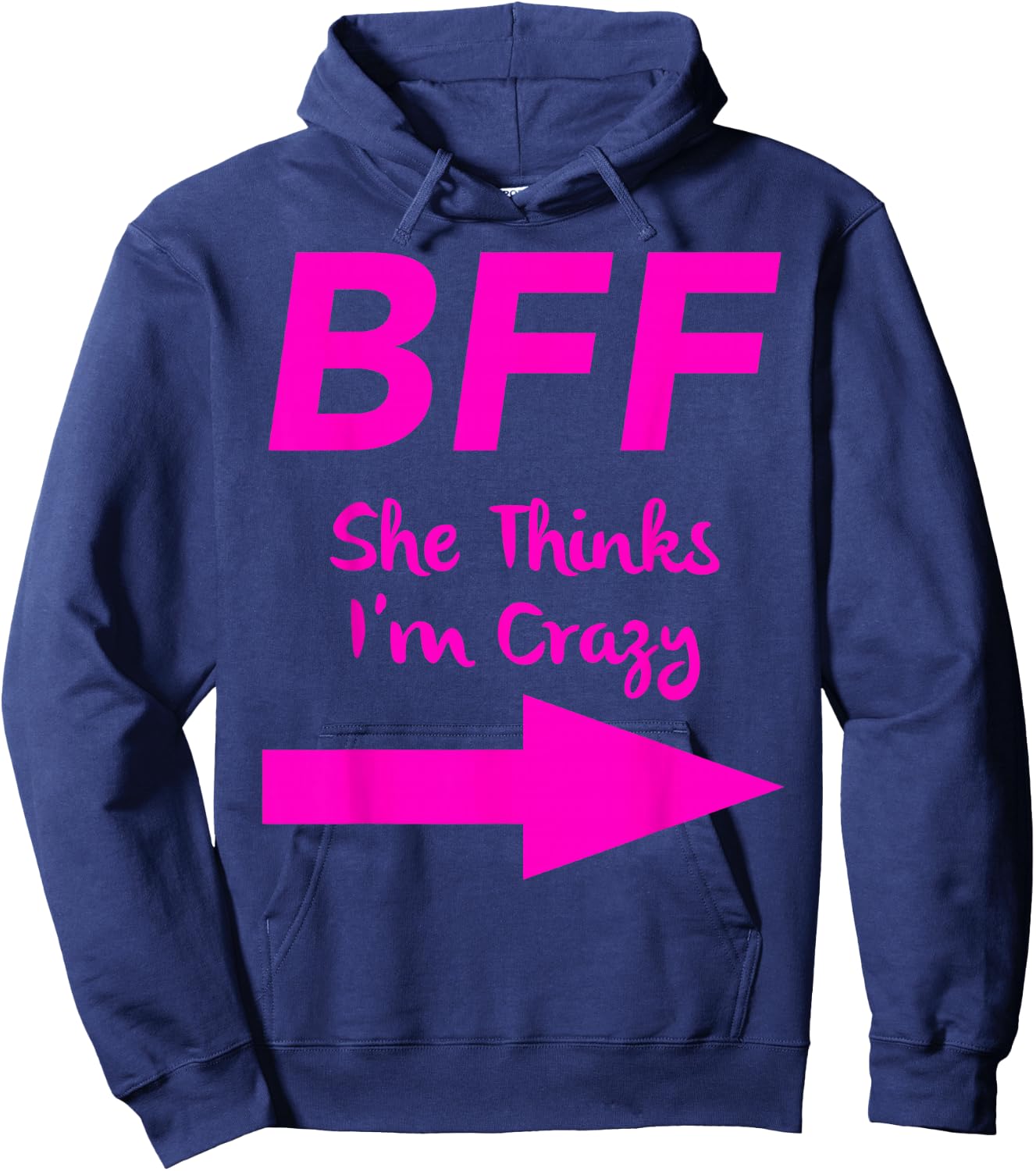 BFF She Thinks Im Crazy Best Friends Arrow Matching Hoodie - Hoodie | Navy