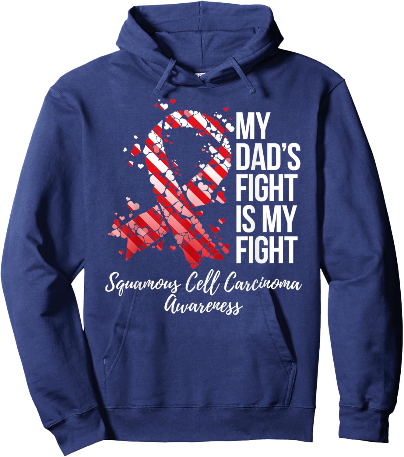 My Dad’s Fight Is My Fight Squamous Cell Carcinoma Awareness Hoodie - Hoodie | Navy