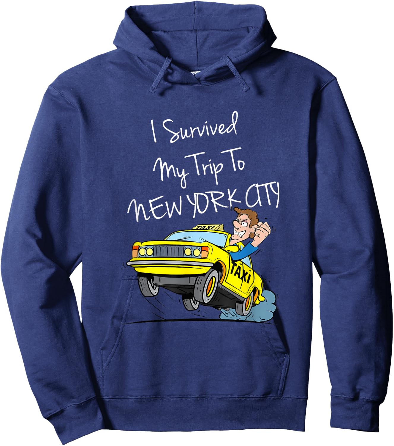 I Survived My Trip To New York City Funny Sarcastic NYC Taxi Hoodie - Hoodie | Navy