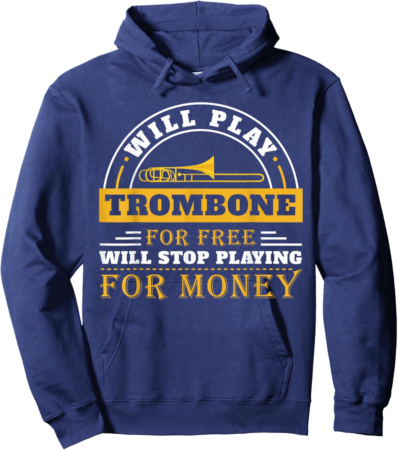 Funny Will Play Trombone Player Band Gift Accessories Stuff Hoodie - Hoodie | Navy