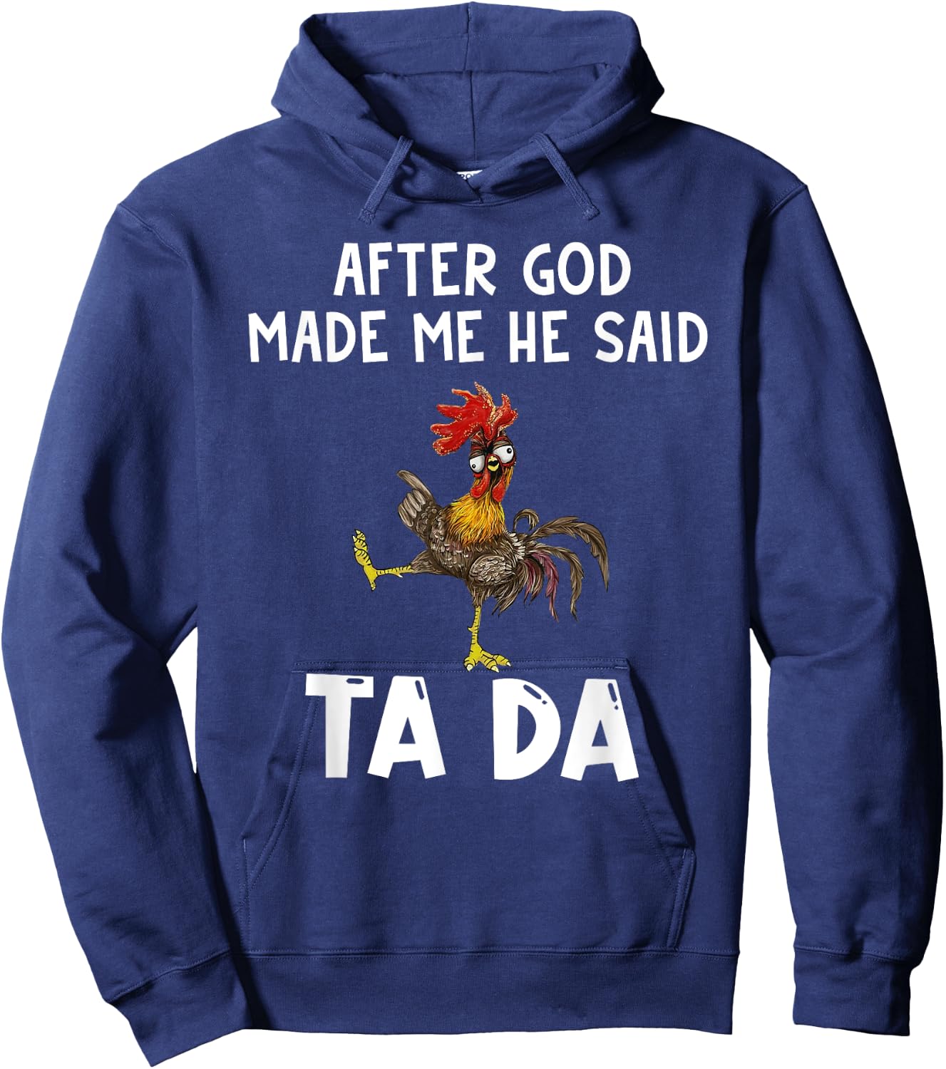 Funny After God Made Me He Said Ta Da Hoodie - Hoodie | Navy