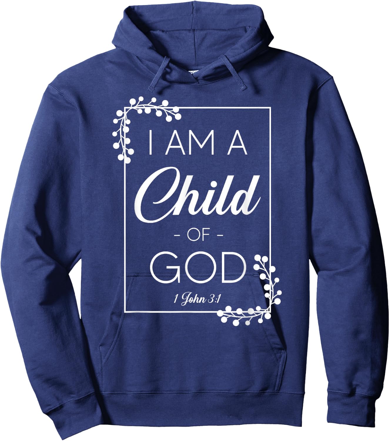 Christian Bible Verse I Am A Child Of God 1 John 3:1 Hoodie - Hoodie | Navy