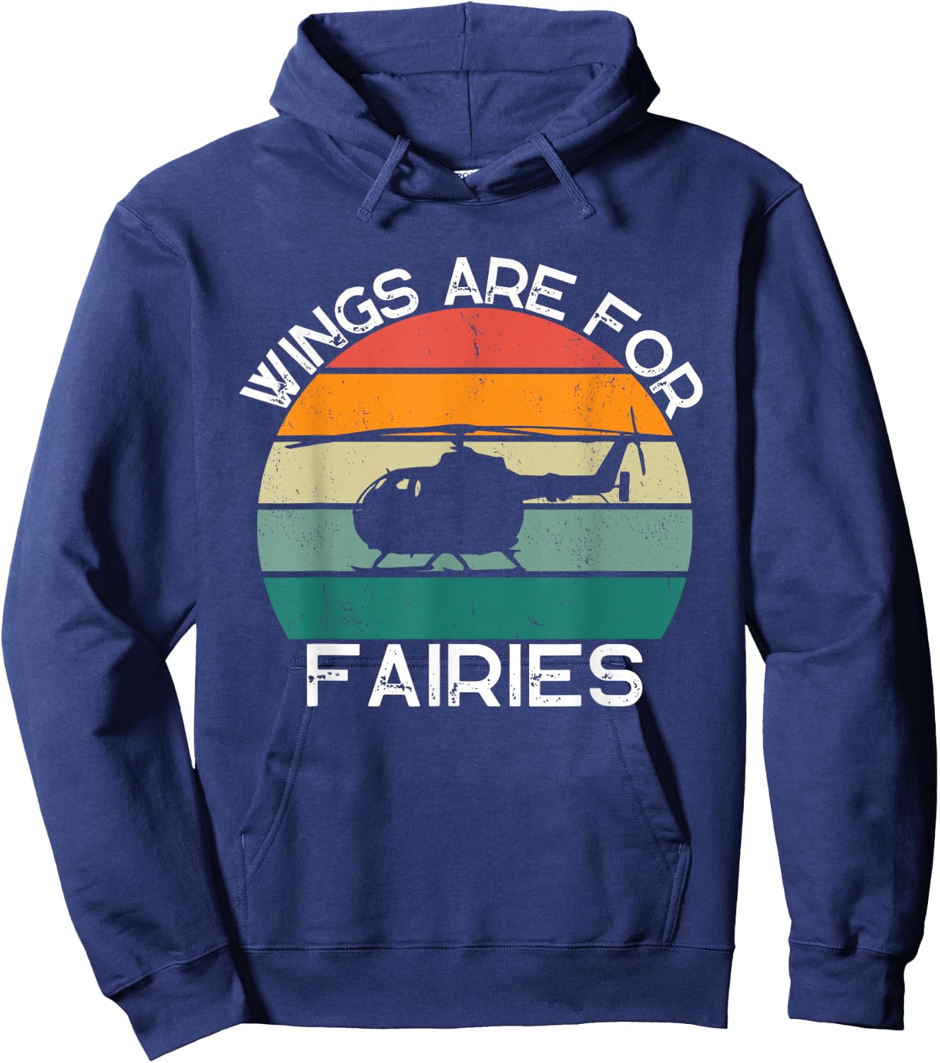 Wings Are For Fairies Retro Copter Funny Helicopter Pilot Hoodie - Hoodie | Navy