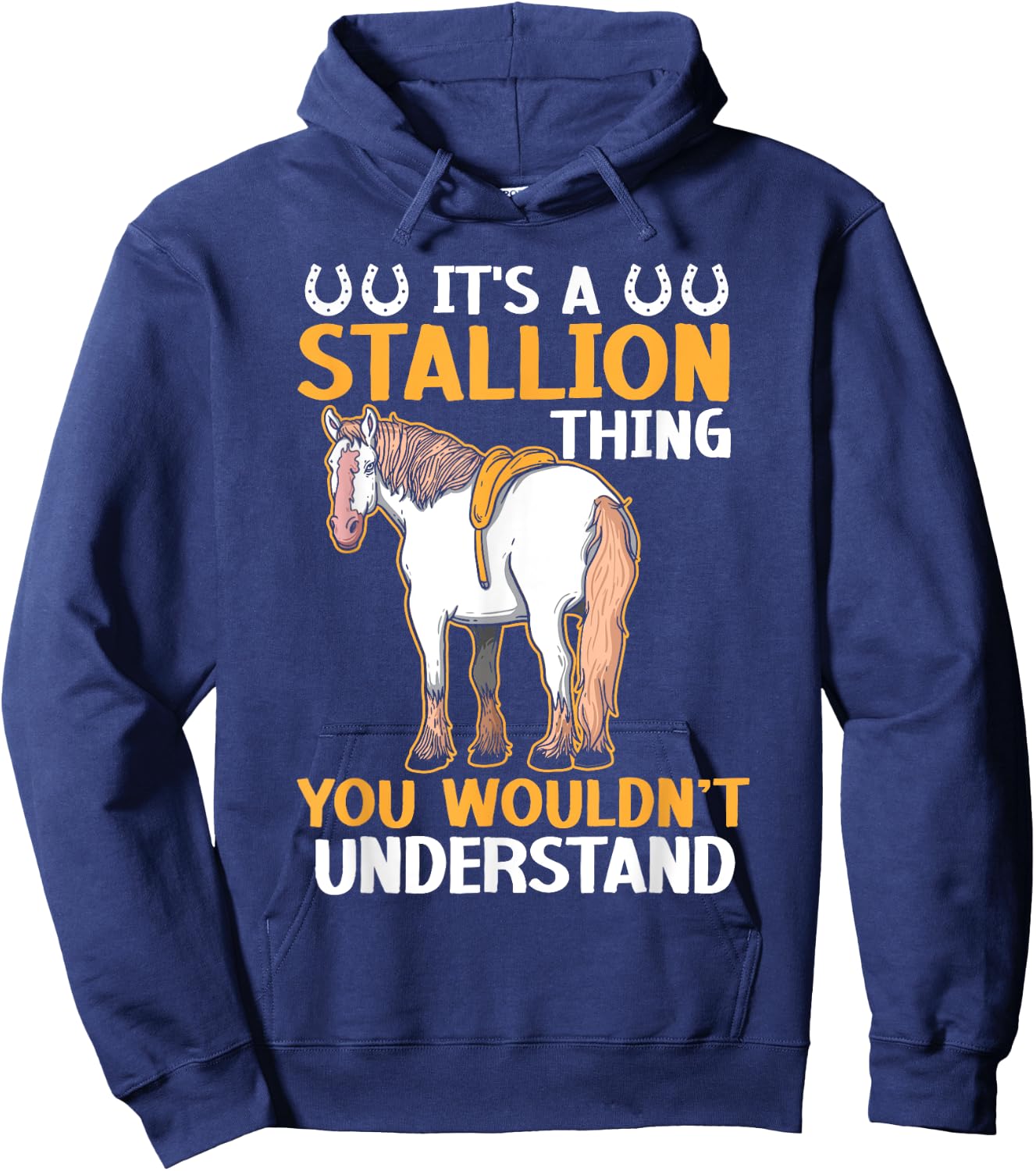 It's A Stallion Thing You Wouldn't Understand Horse Rider Hoodie - Hoodie | Navy