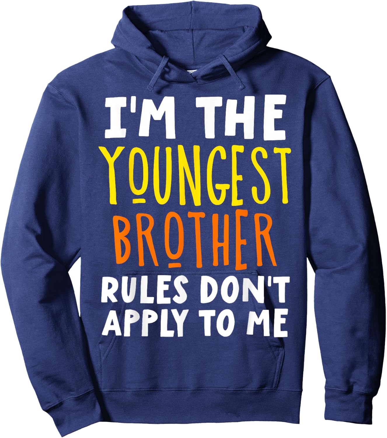 I'm The Youngest Brother Rules Don't Apply To Me Matching Hoodie - Hoodie | Navy
