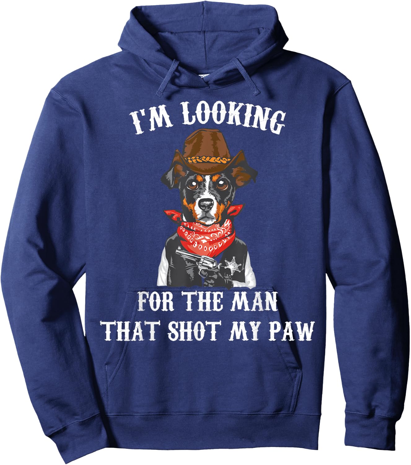 Cowboys - I'm Lookin For The Man That Shot My Paw - Cowboy Hoodie - Hoodie | Navy