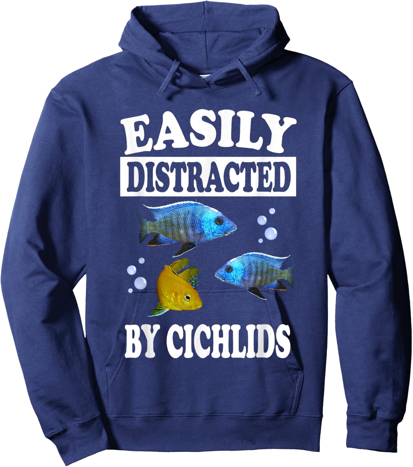 Easily Distracted By Cichlids Fish Aquarium Lover Hoodie - Hoodie | Navy