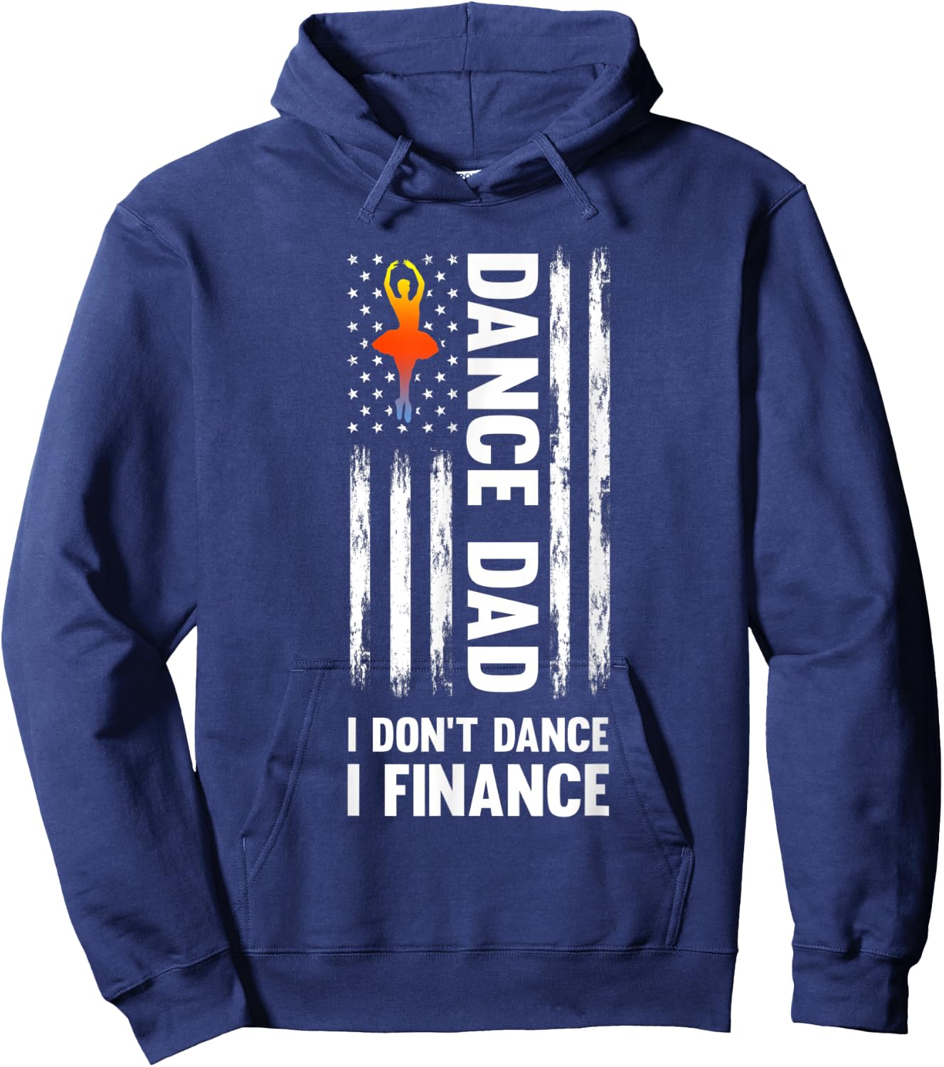 Dance Dad I don't dance I finance Dance Dad Ballet Hoodie - Hoodie | Navy