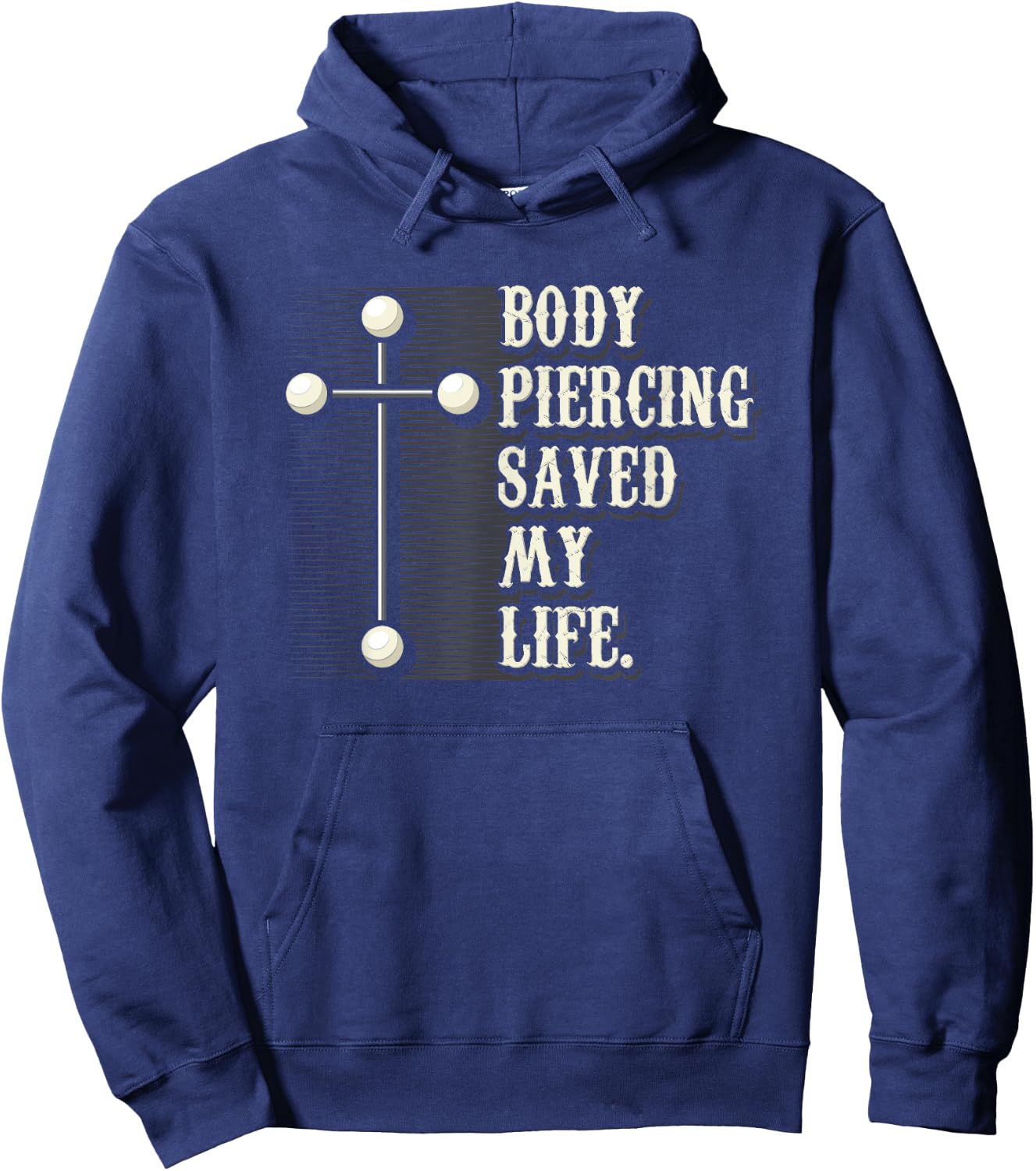 Body Piercing Saved My Life I Christianity I Jesus Hoodie - Hoodie | Navy
