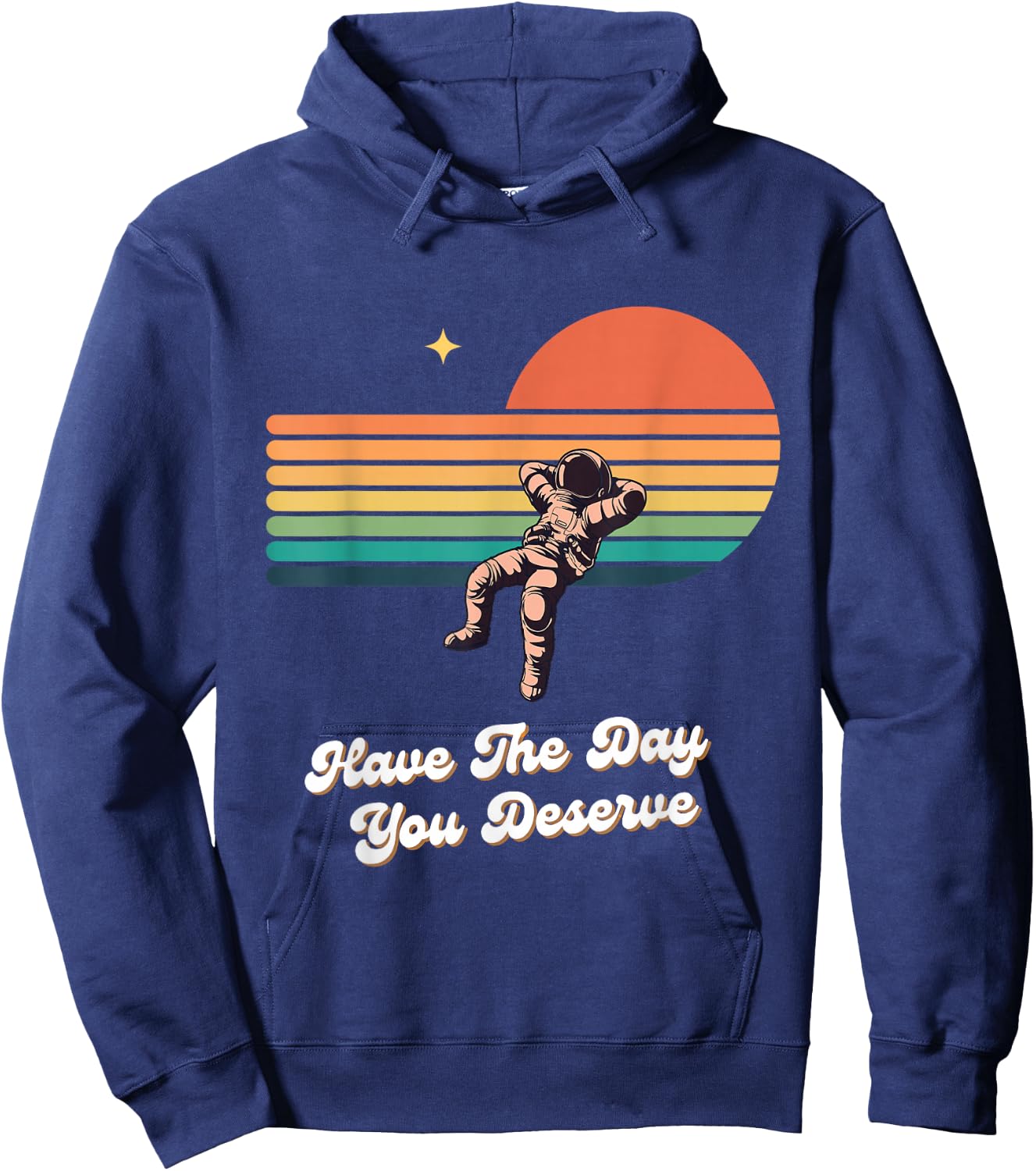 Motivational Quote Have The Day You Deserve Summer Hoodie - Hoodie | Navy