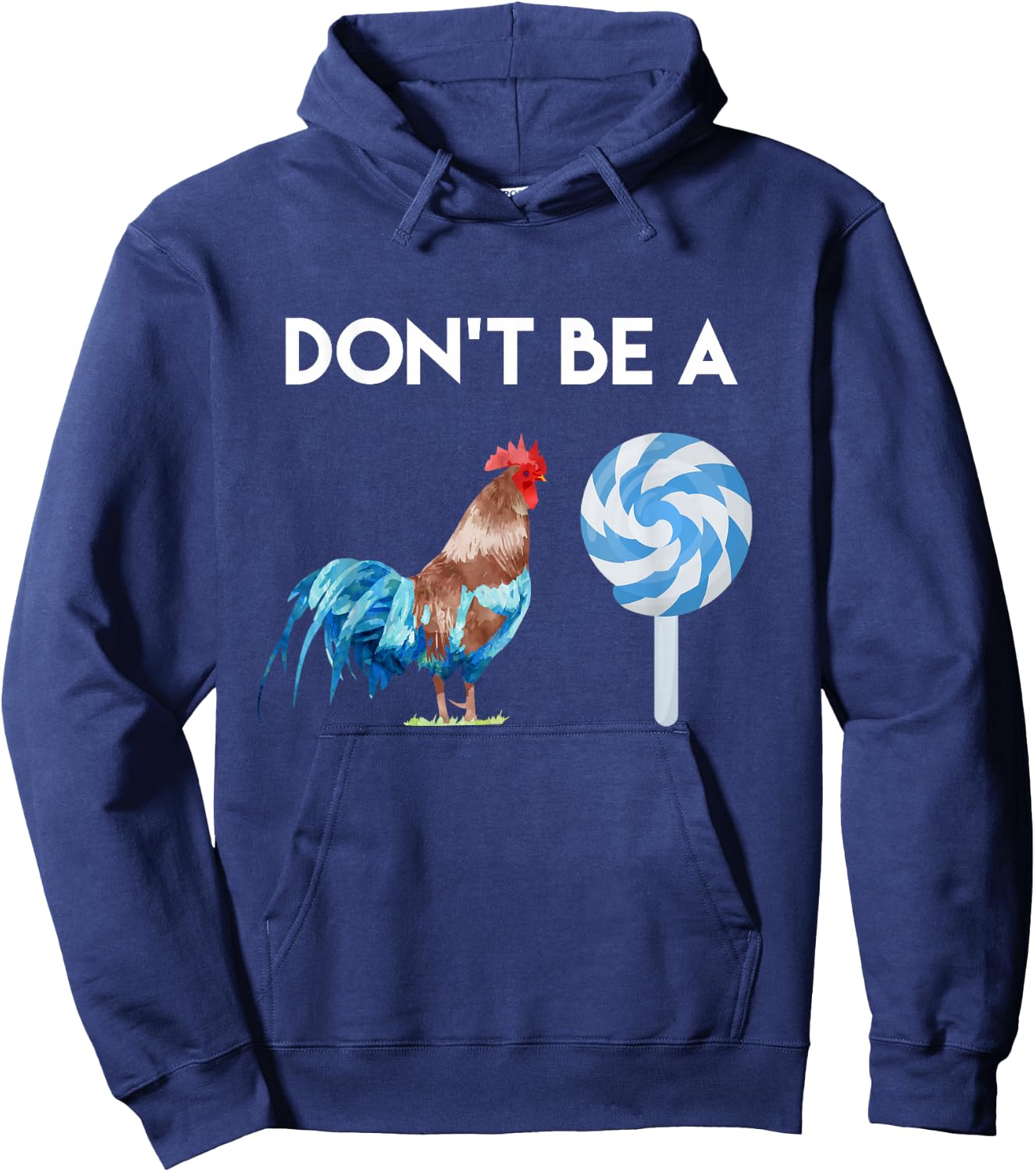 Don't Be A Cock or A Sucker T Shirt Hoodie - Hoodie | Navy