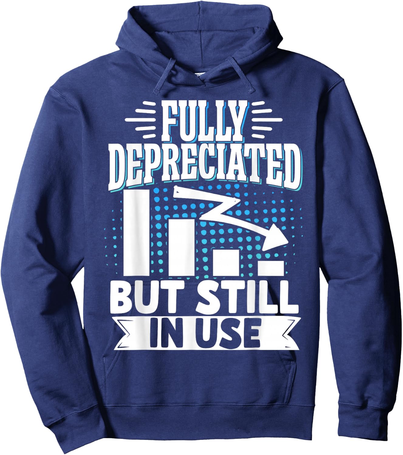 Accounting Accountant Clothing Fully Depreciated But Still In Use Black Hoodie - Hoodie | Navy
