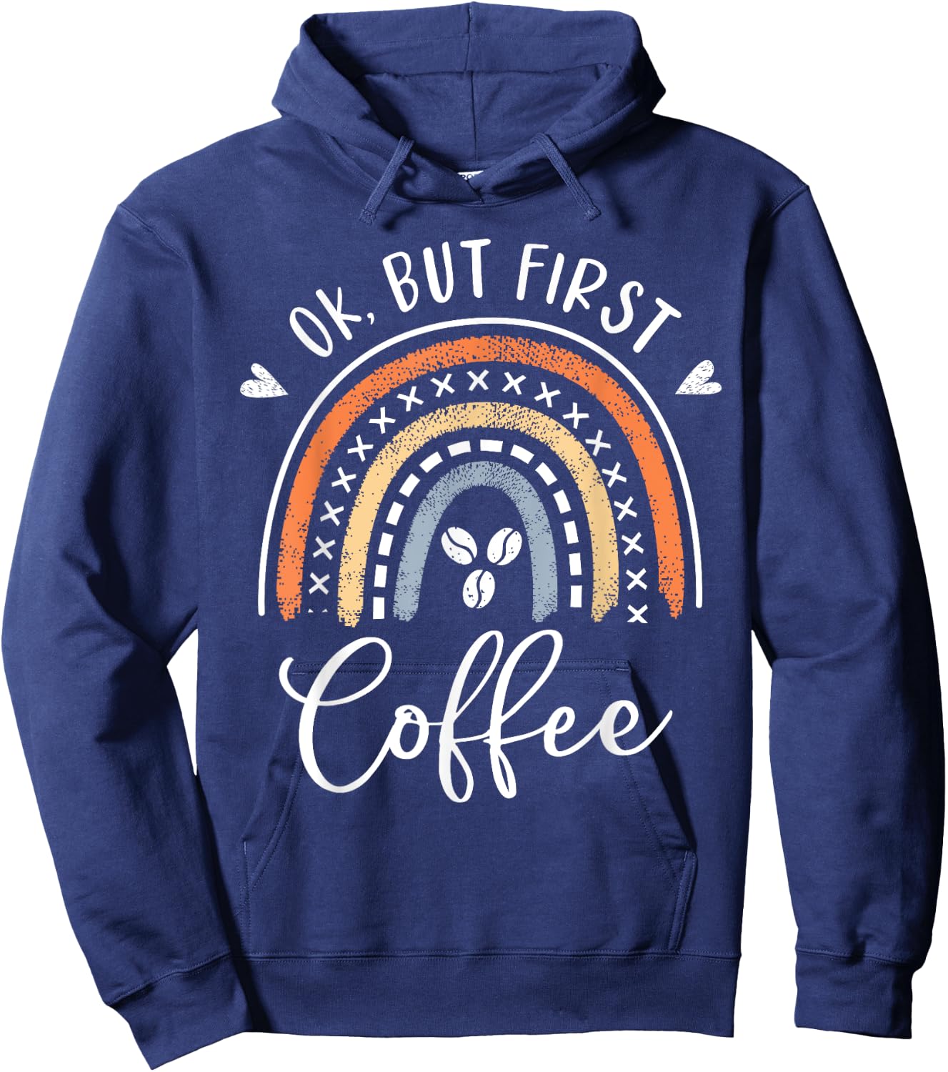 Ok But First Coffee Rainbow Mom Gifts Coffee Lover Saying Hoodie - Hoodie | Navy