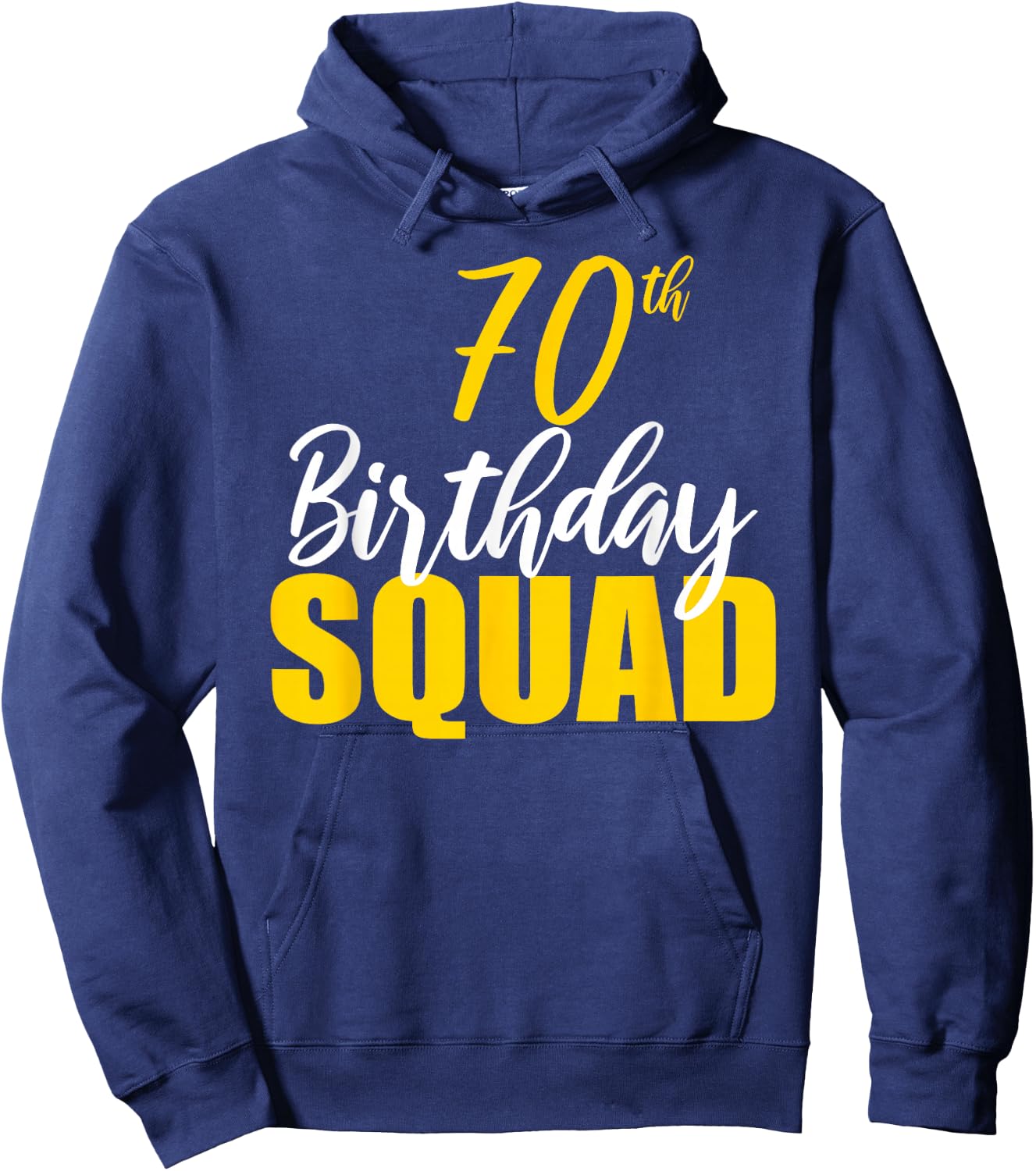 70th Happy Birthday Squad Party Bday Family Group Reunion Hoodie - Hoodie | Navy