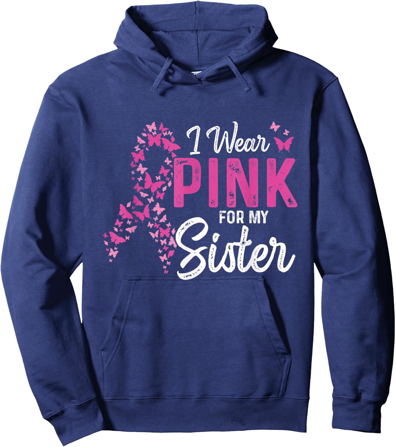 I wear Pink for my Sister Support Breast Cancer Ribbon Hoodie - Hoodie | Navy