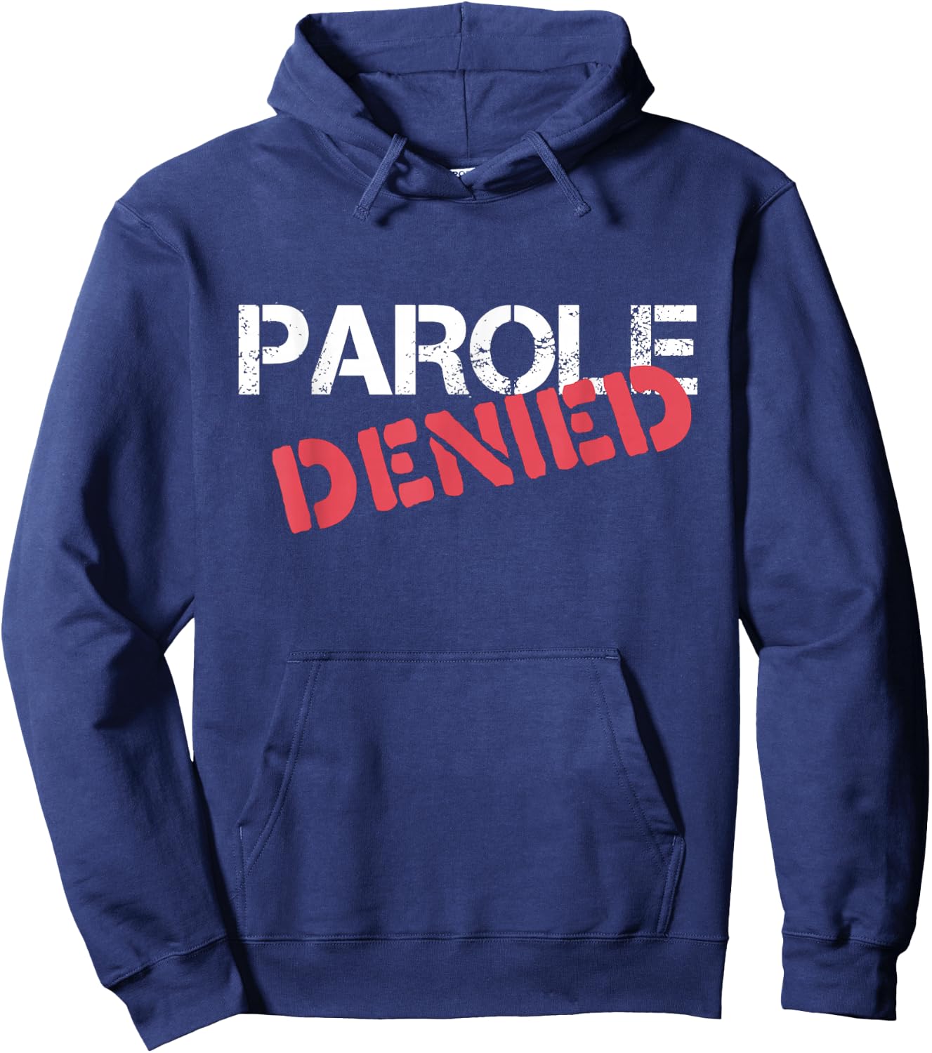 Parole Denied Funny Probation Prison Parody Hoodie - Hoodie | Navy