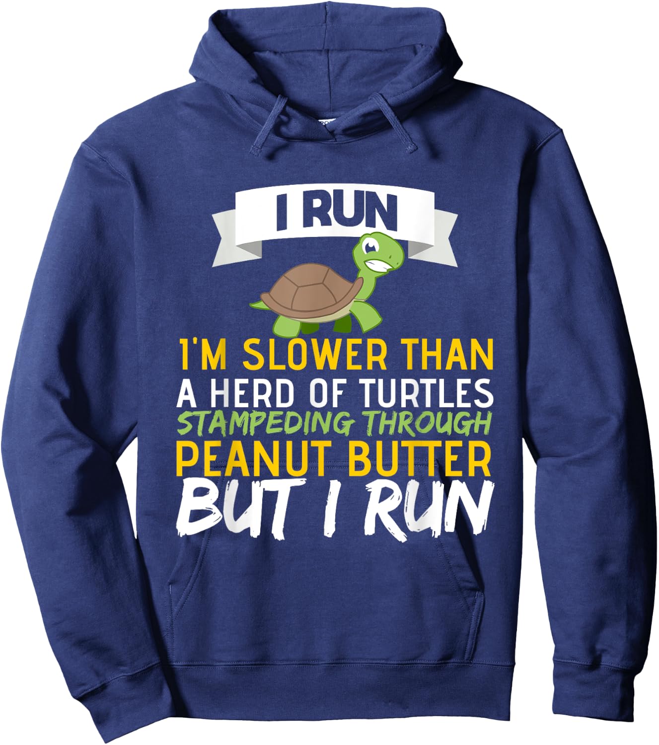 Running Motivation I Run Im Slower Than A Herd of Turtles Hoodie - Hoodie | Navy