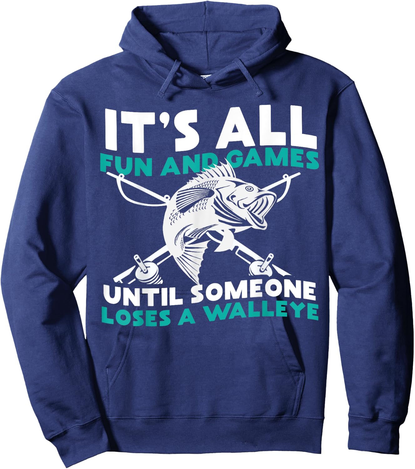It's All Fun and Games Until Someone Loses a Walleye Hoodie - Hoodie | Navy