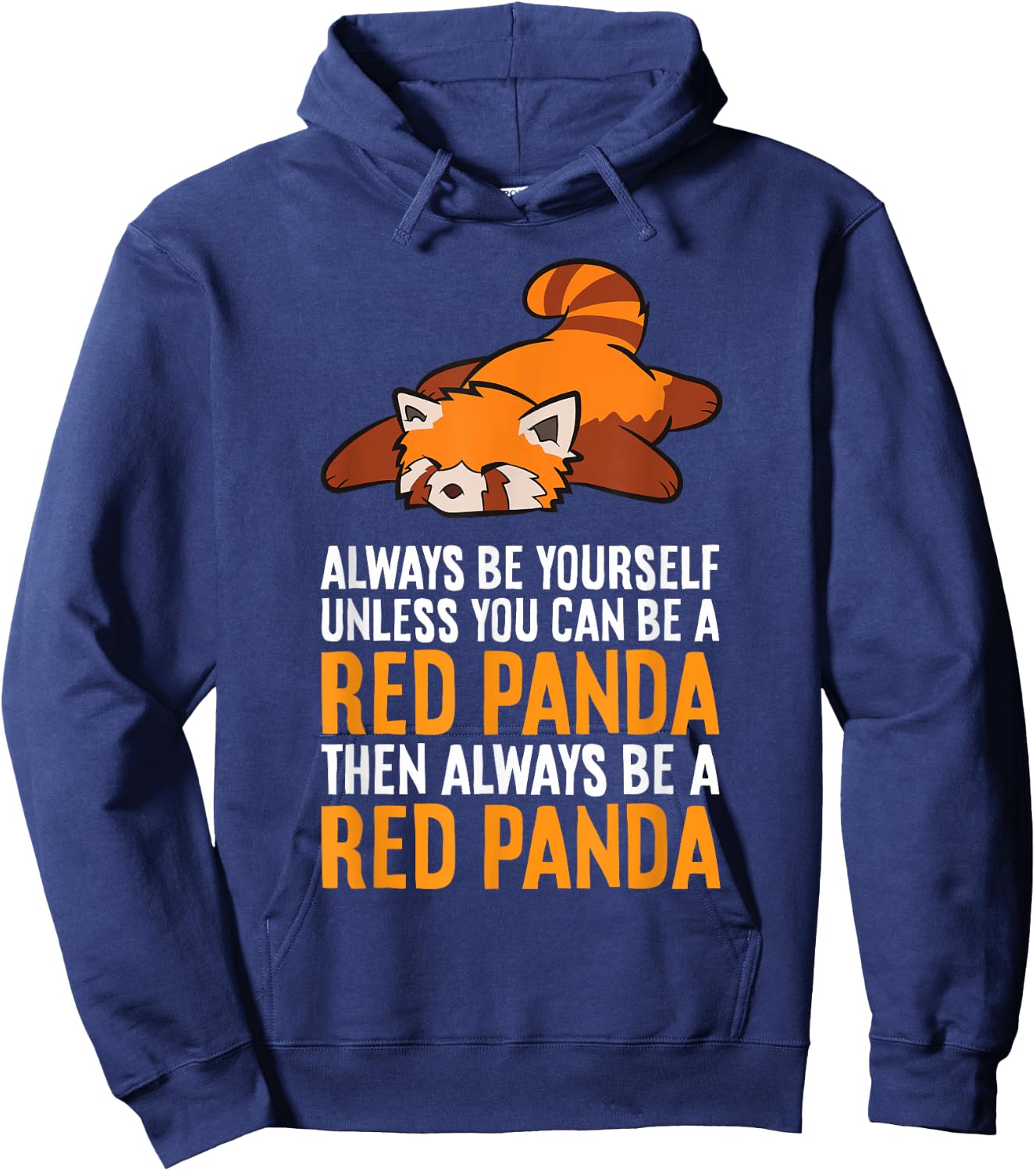 Always Be Yourself Unless You Can Be A Red Panda Hoodie - Hoodie | Navy