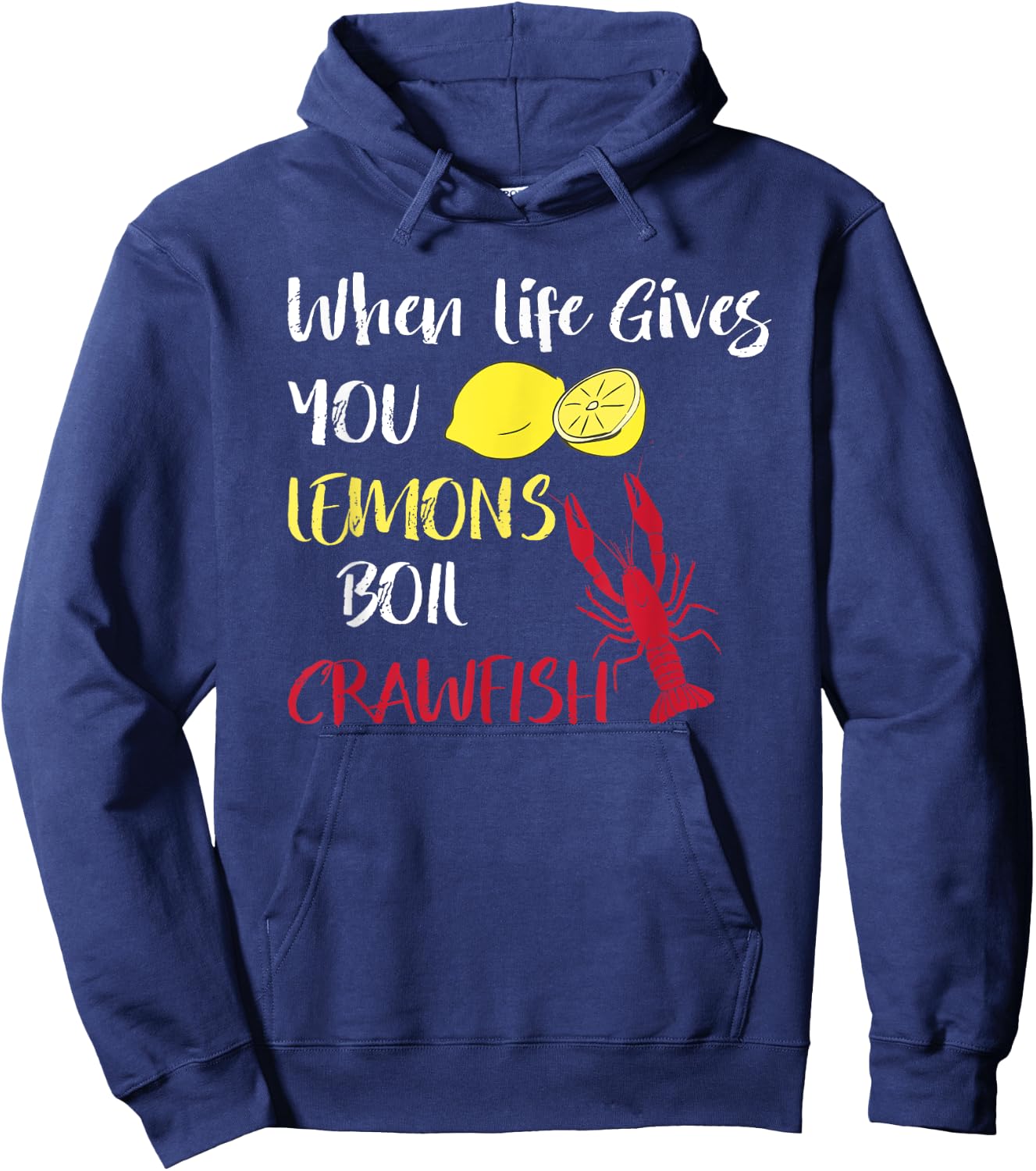 When Life Gives You Lemons Boil Crawfish Funny Crawfish Boil Hoodie - Hoodie | Navy