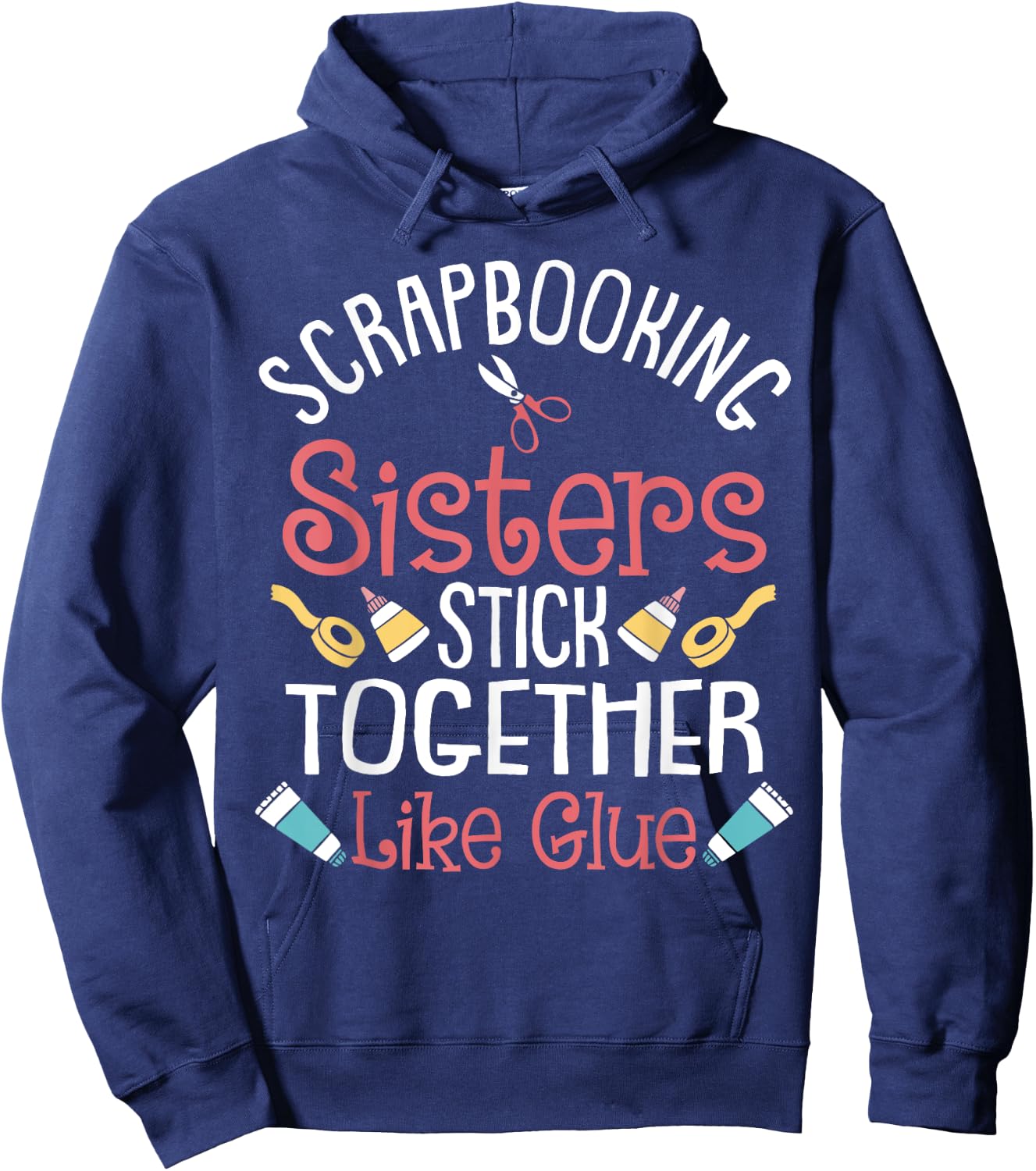 Funny Scrapbooking Gift Scrapbooker Sisters Craft Hoodie - Hoodie | Navy
