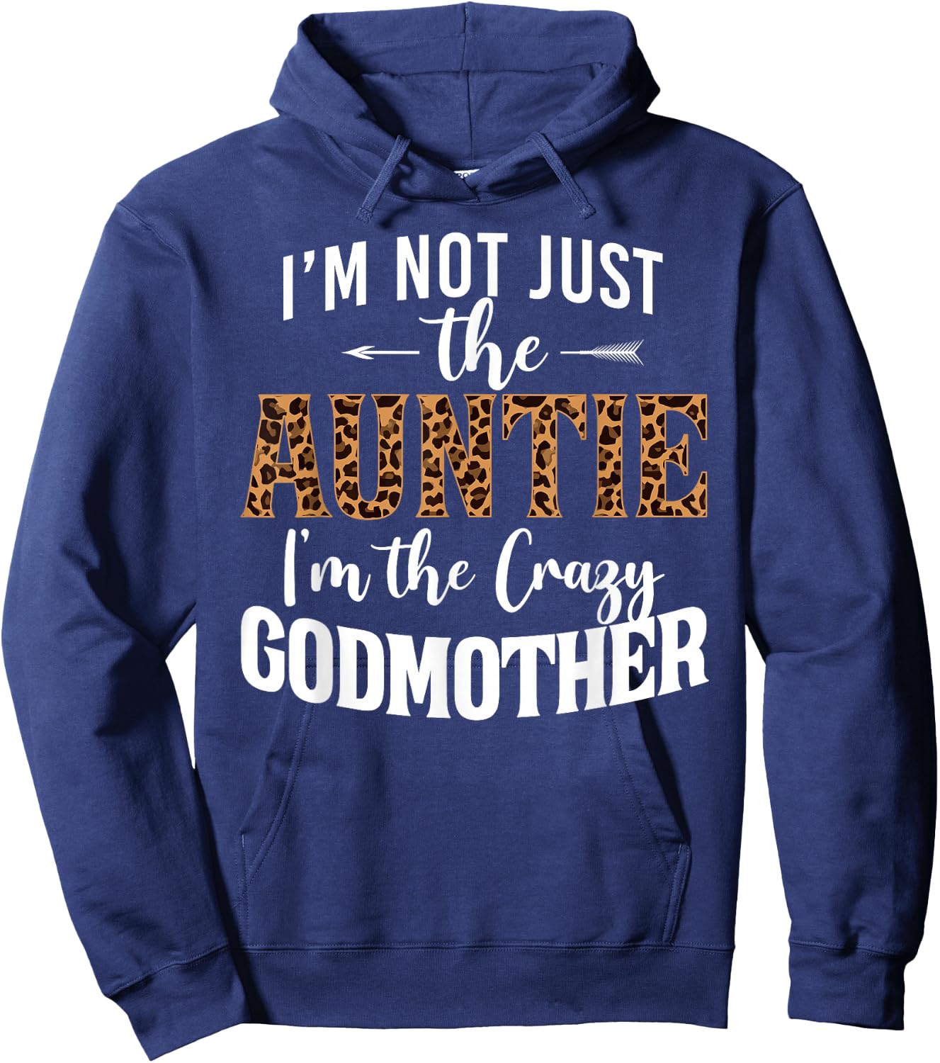I'm Not Just The Auntie I'm The Crazy Godmother Leopard Hoodie - Hoodie | Navy