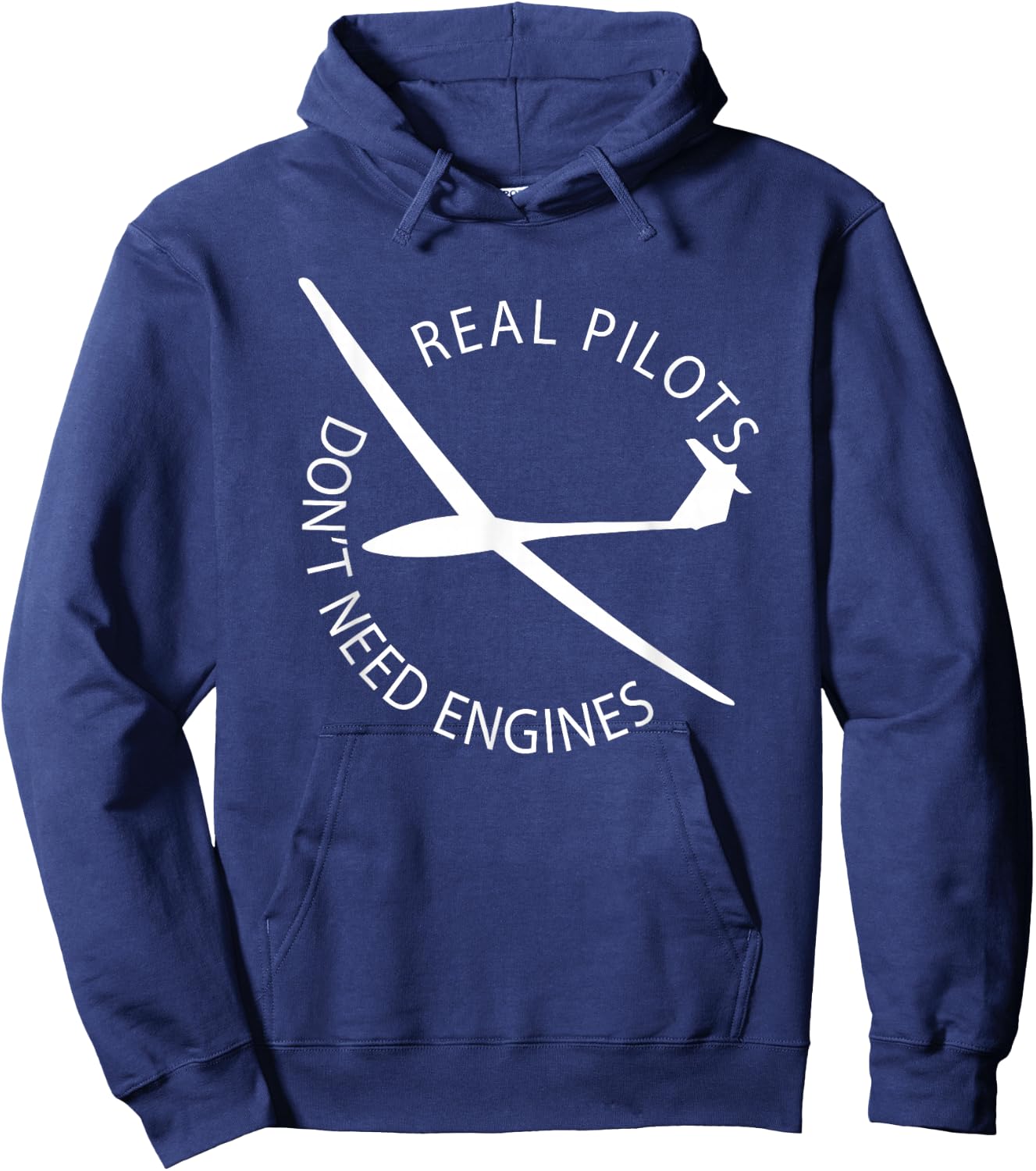 Real Pilots Don't Need Engines Glider Pilot Funny Design Hoodie - Hoodie | Navy