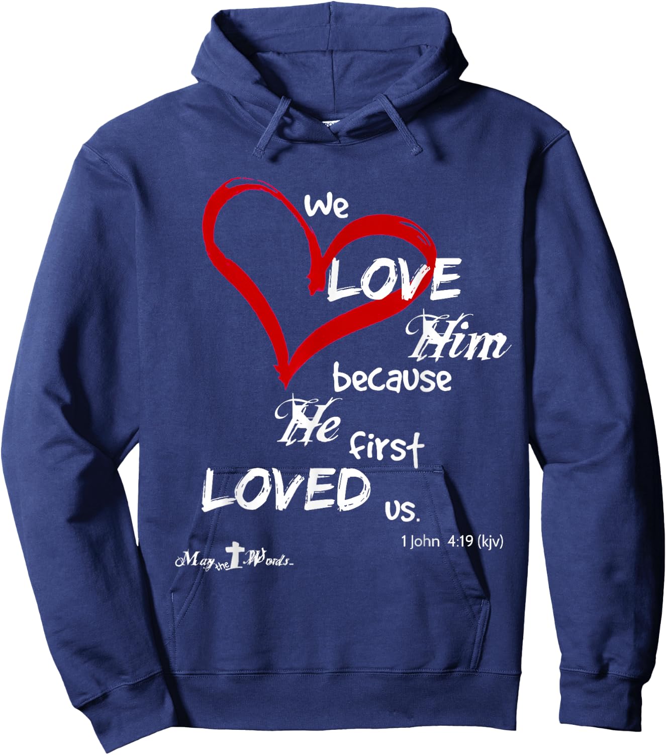 1 John 4:19 We love him, because he first loved us. Easter Hoodie - Hoodie | Navy