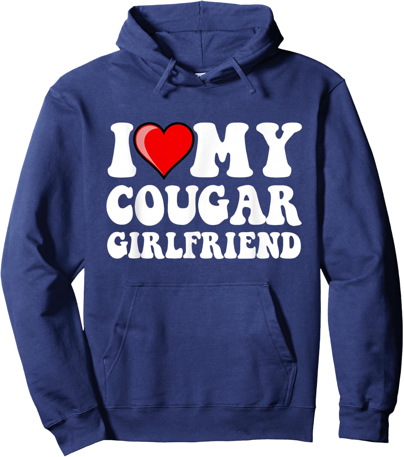 I Love My Cougar Girlfriend Hoodie - Hoodie | Navy