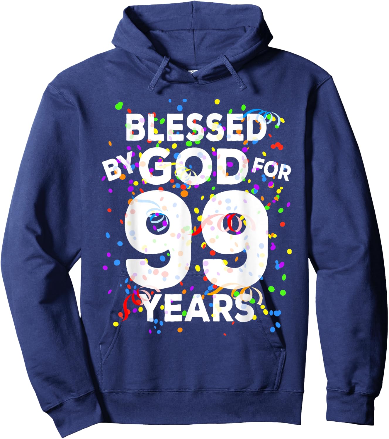 Blessed By God For 99 Years Shirt Happy 99th Birthday Shirt Hoodie - Hoodie | Navy