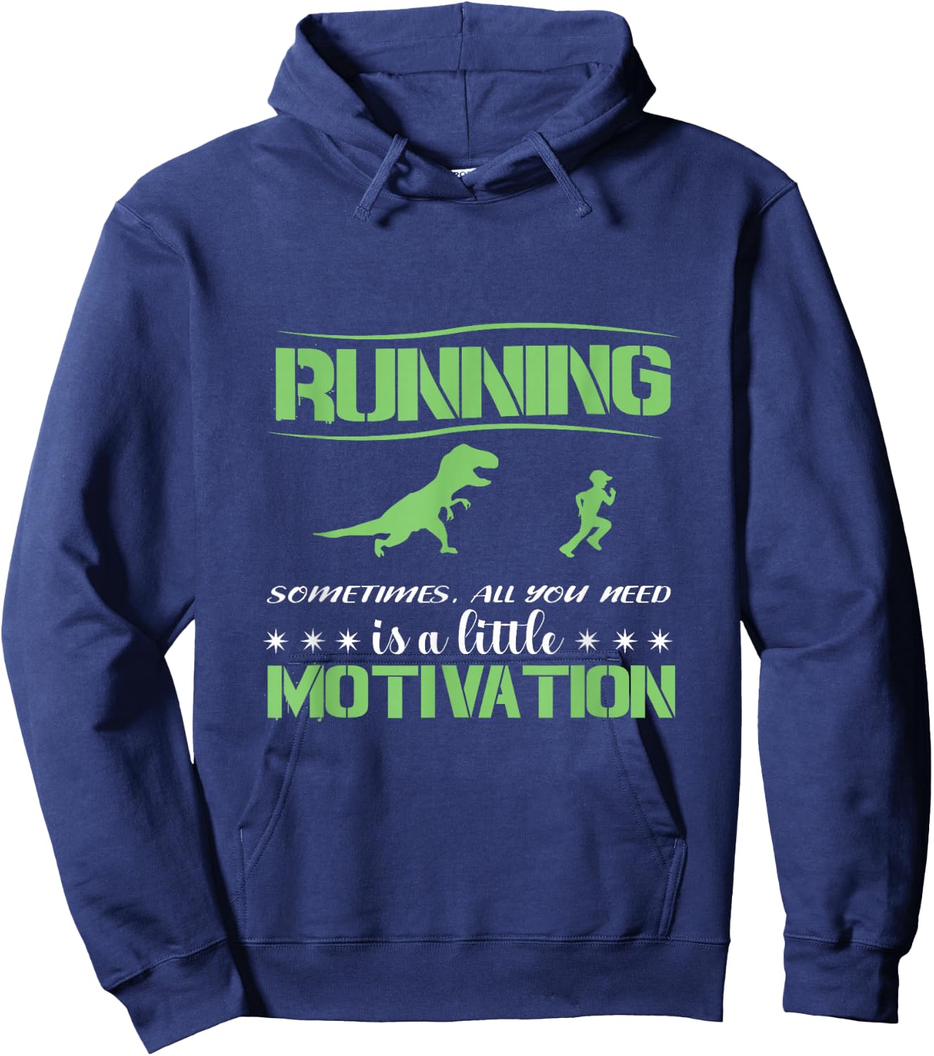 Running Sometimes We All Need A Little Motivation T-Rex Hoodie - Hoodie | Navy