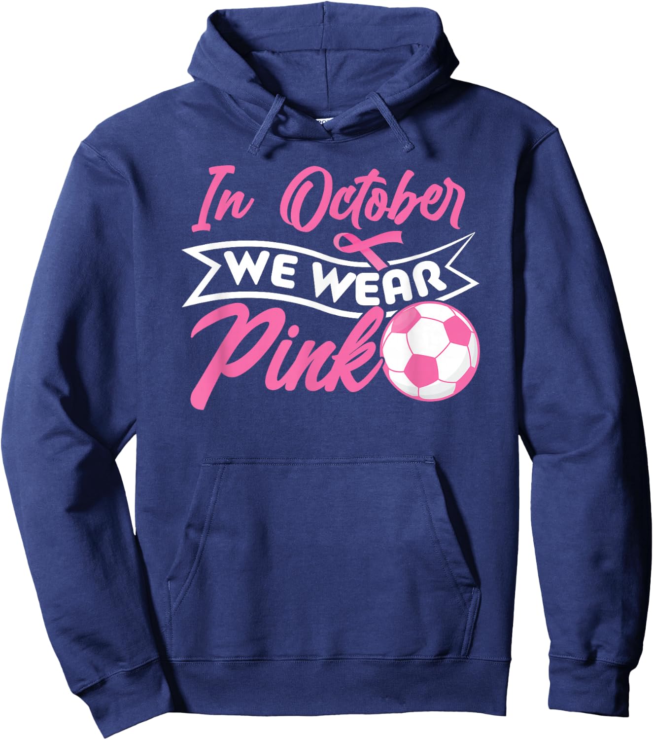 In October We Wear Pink Soccer Breast Cancer Awareness Hoodie - Hoodie | Navy