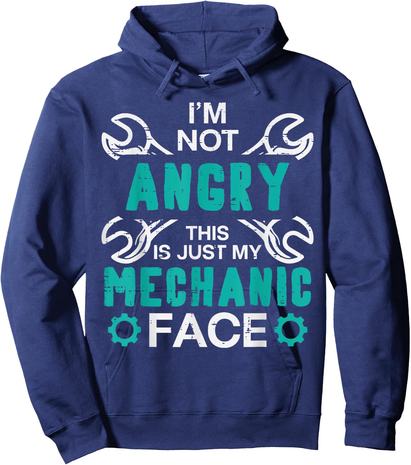Im Not Angry Just My Mechanic Face Funny Car Auto Garage Men Hoodie - Hoodie | Navy