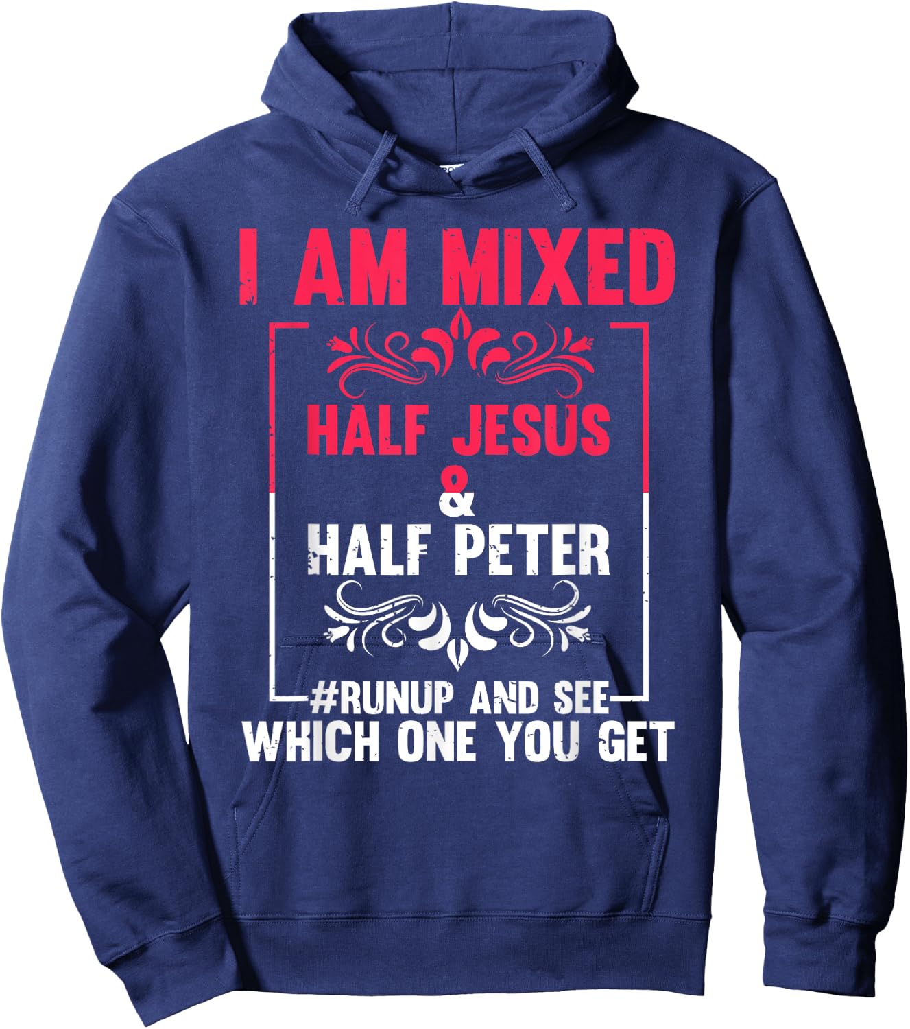 Funny Saying I'm Mixed Half Jesus Half Peter Joke Women Men Hoodie - Hoodie | Navy