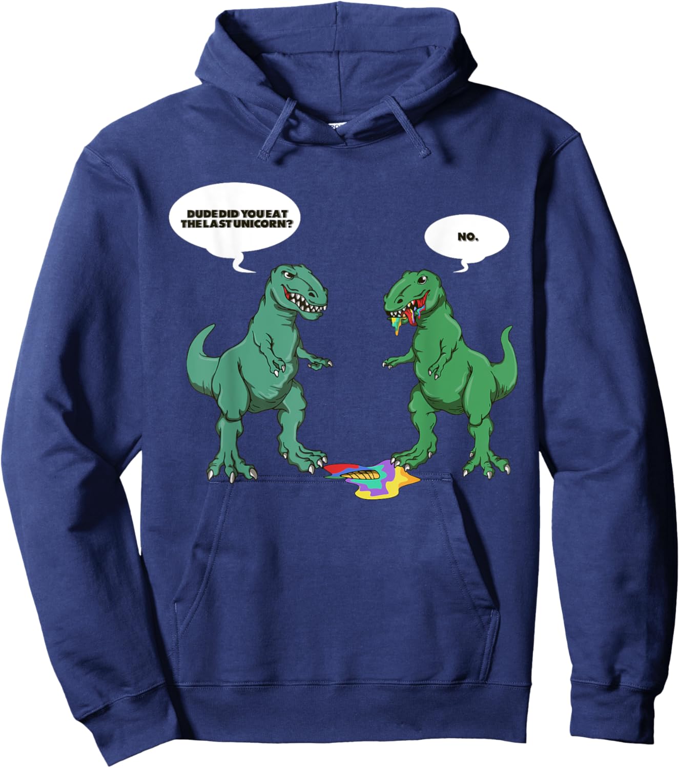 Dude Did You Eat The Last Unicorn Shirt Unicorn Dinosaur Hoodie - Hoodie | Navy
