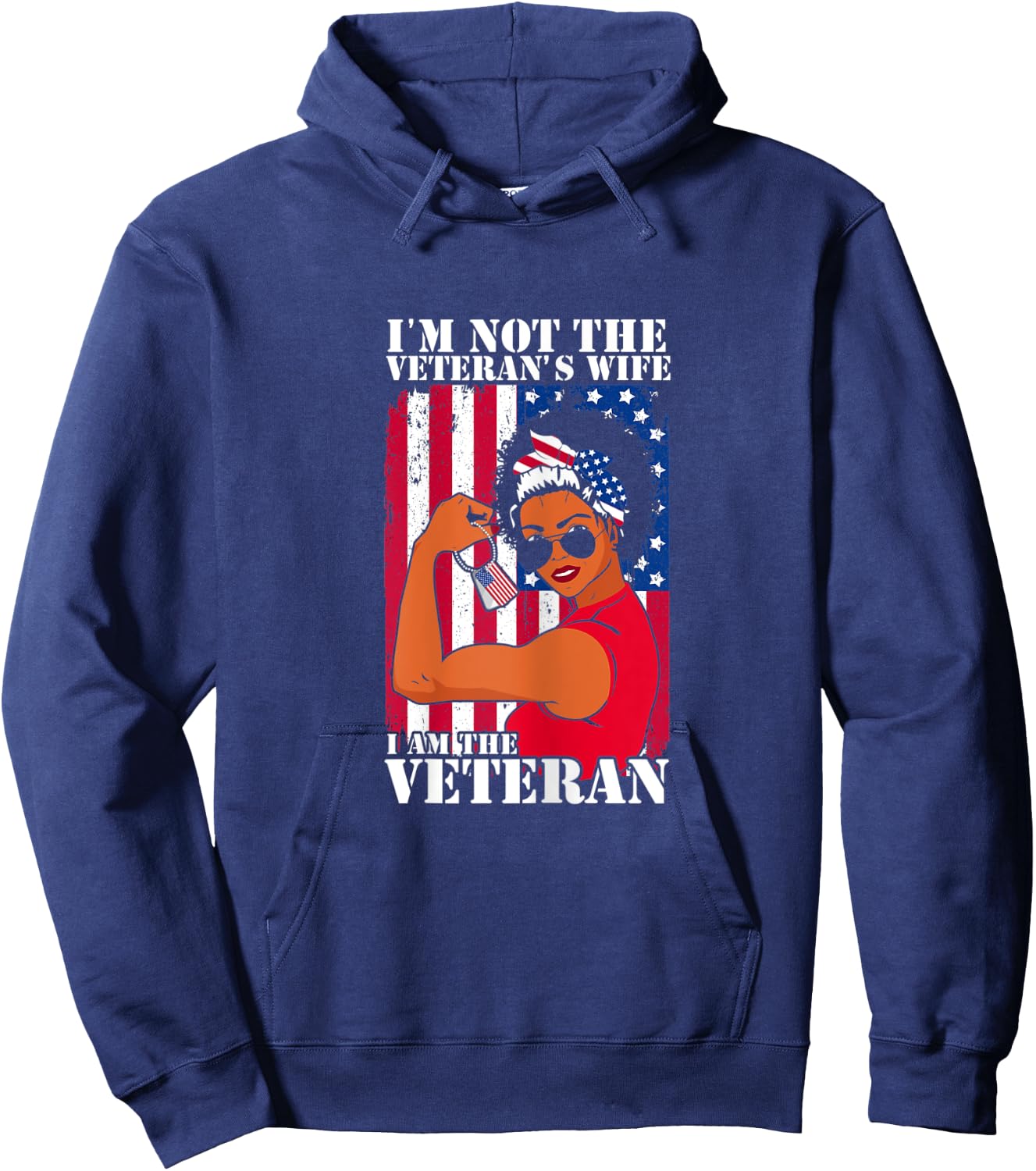 I'm Not The Veteran's Wife I Am The Veteran Veterans Day Hoodie - Hoodie | Navy