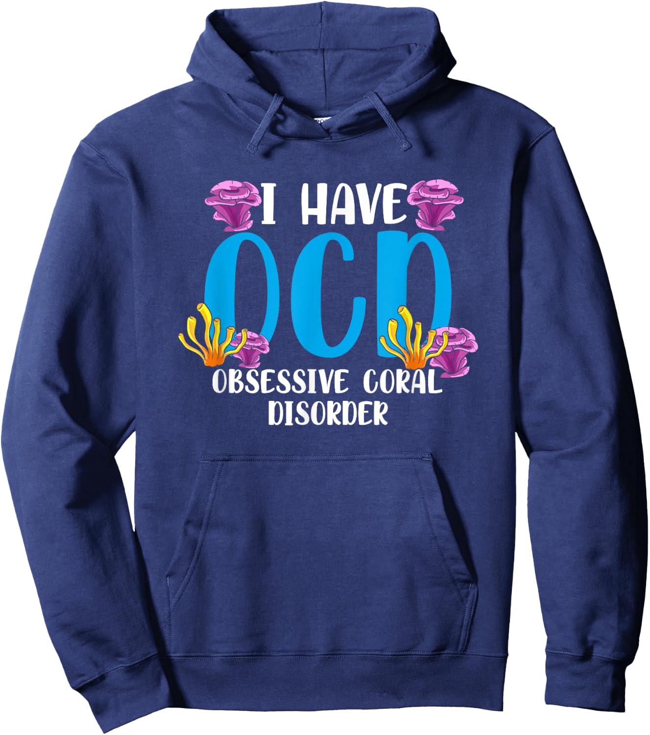 OCD Obsessive Coral Disorder Aquarium Aquarist Hoodie - Hoodie | Navy