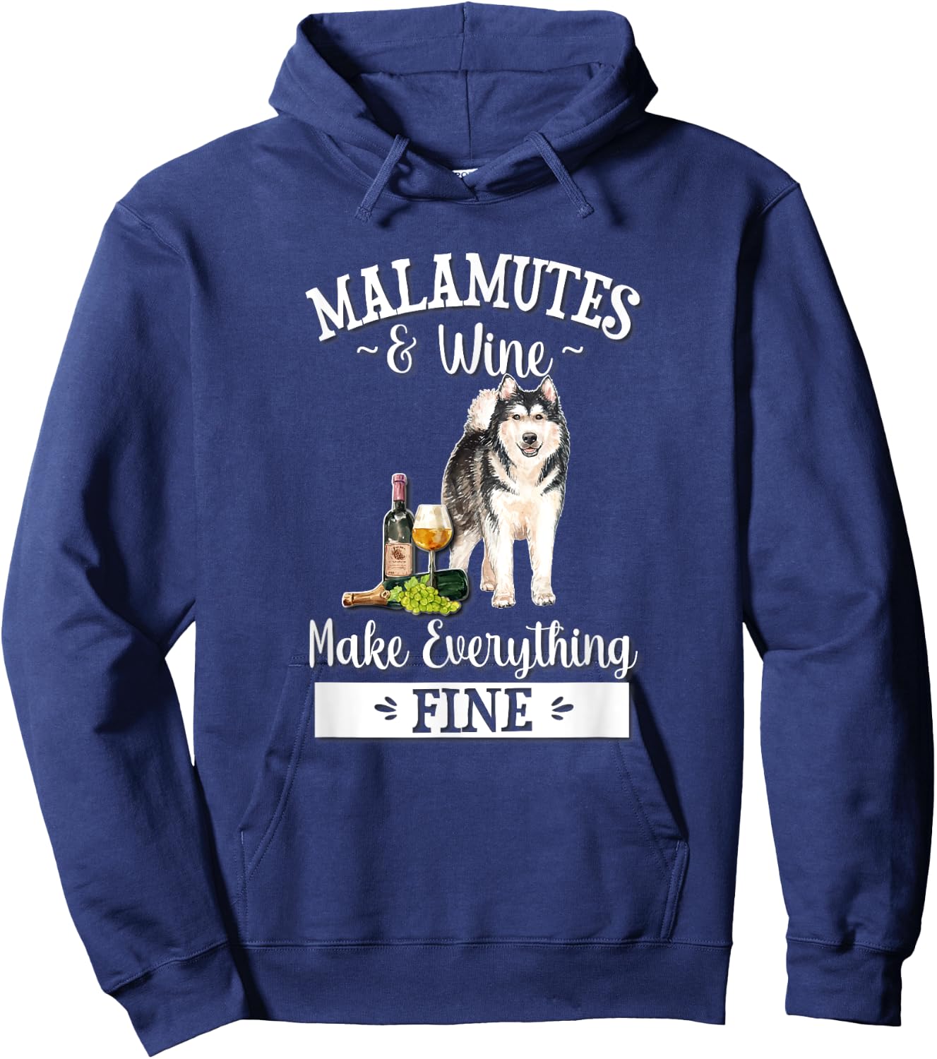 Funny Wine Makes Everything Fine Malamute Dog Lover Hoodie - Hoodie | Navy