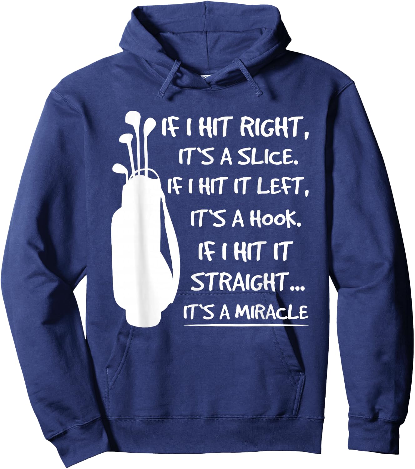If I Hit It Right Its A Slice Golfer Golf Player Golfing Hoodie - Hoodie | Navy