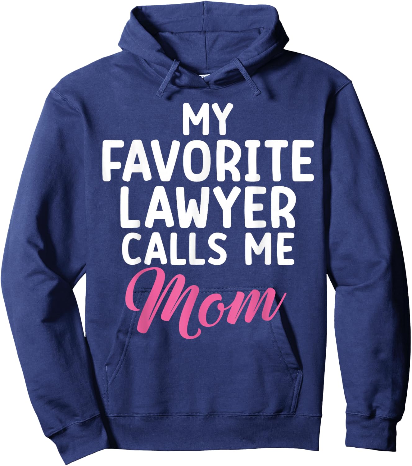 My favorite Lawyer calls me Mom of Lawyer Hoodie - Hoodie | Navy