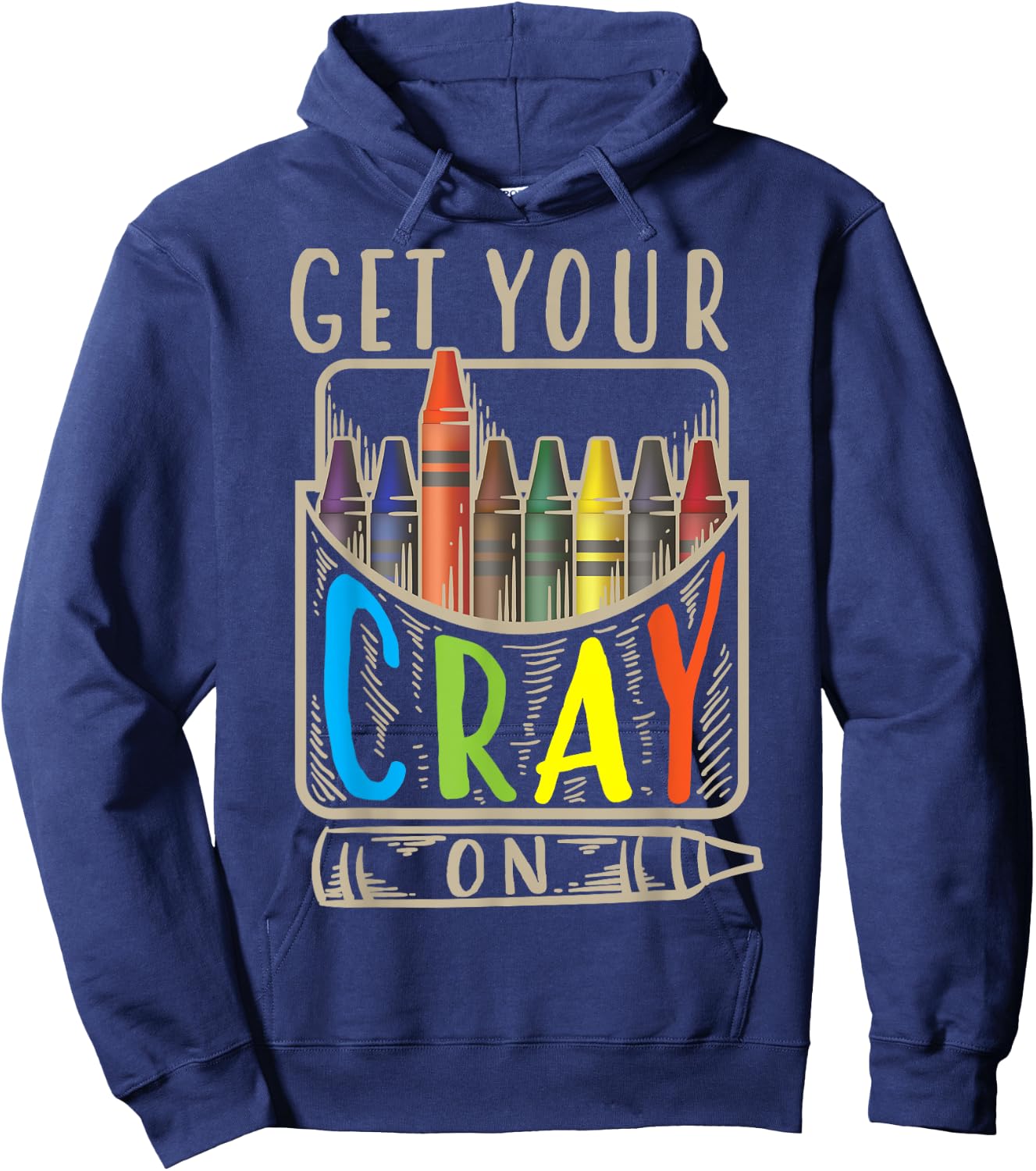 Get Your Cray On | Cool Coloring Skills Gift Hoodie - Hoodie | Navy