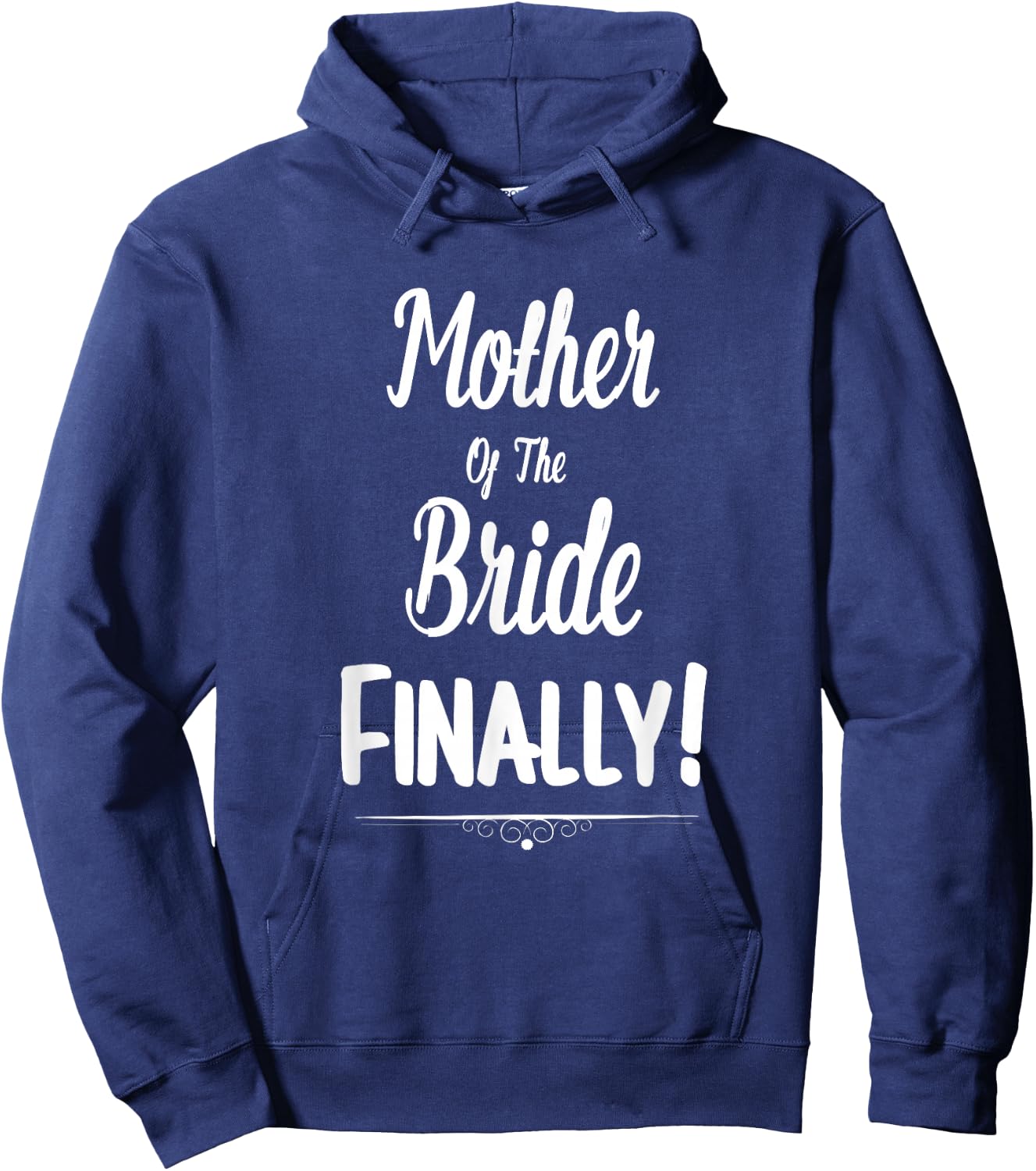 Mother Of The Bride Finally Wedding Funny Marriage Hoodie - Hoodie | Navy