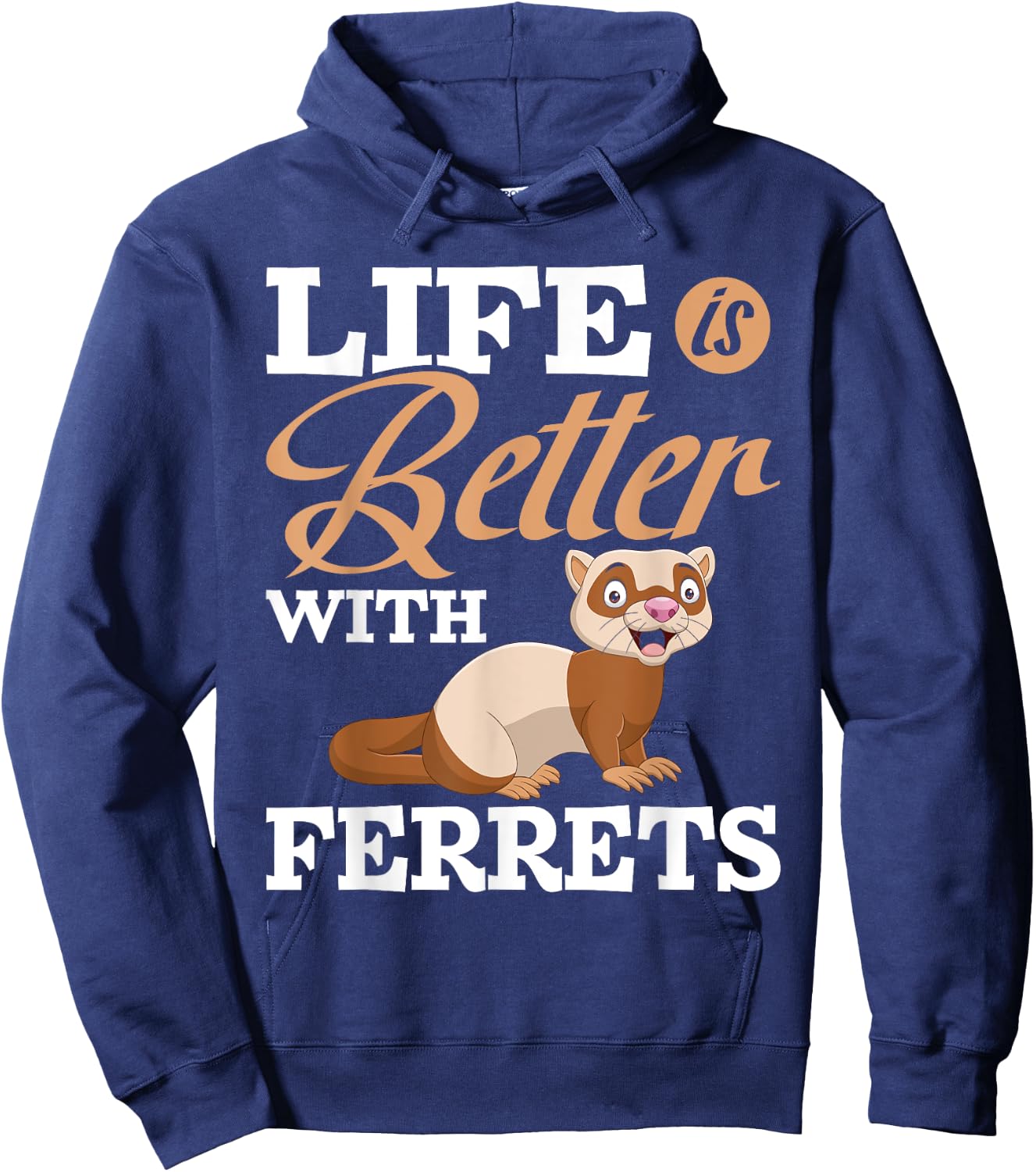 Life Is Better With Ferrets - Ferret Animal Lover Hoodie - Hoodie | Navy