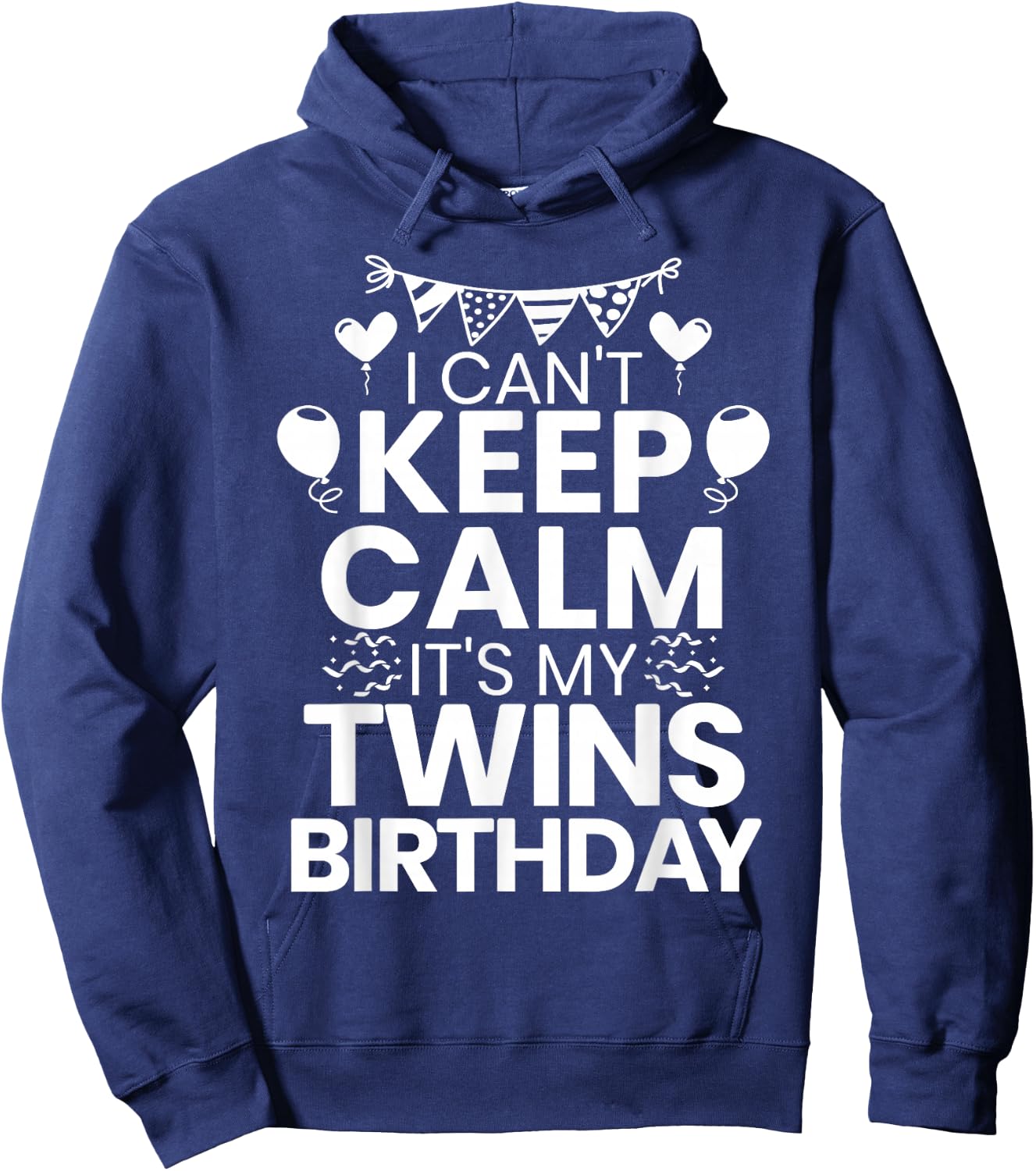 I Can't Keep Calm It's My Twins Birthday Twin Mom Hoodie - Hoodie | Navy