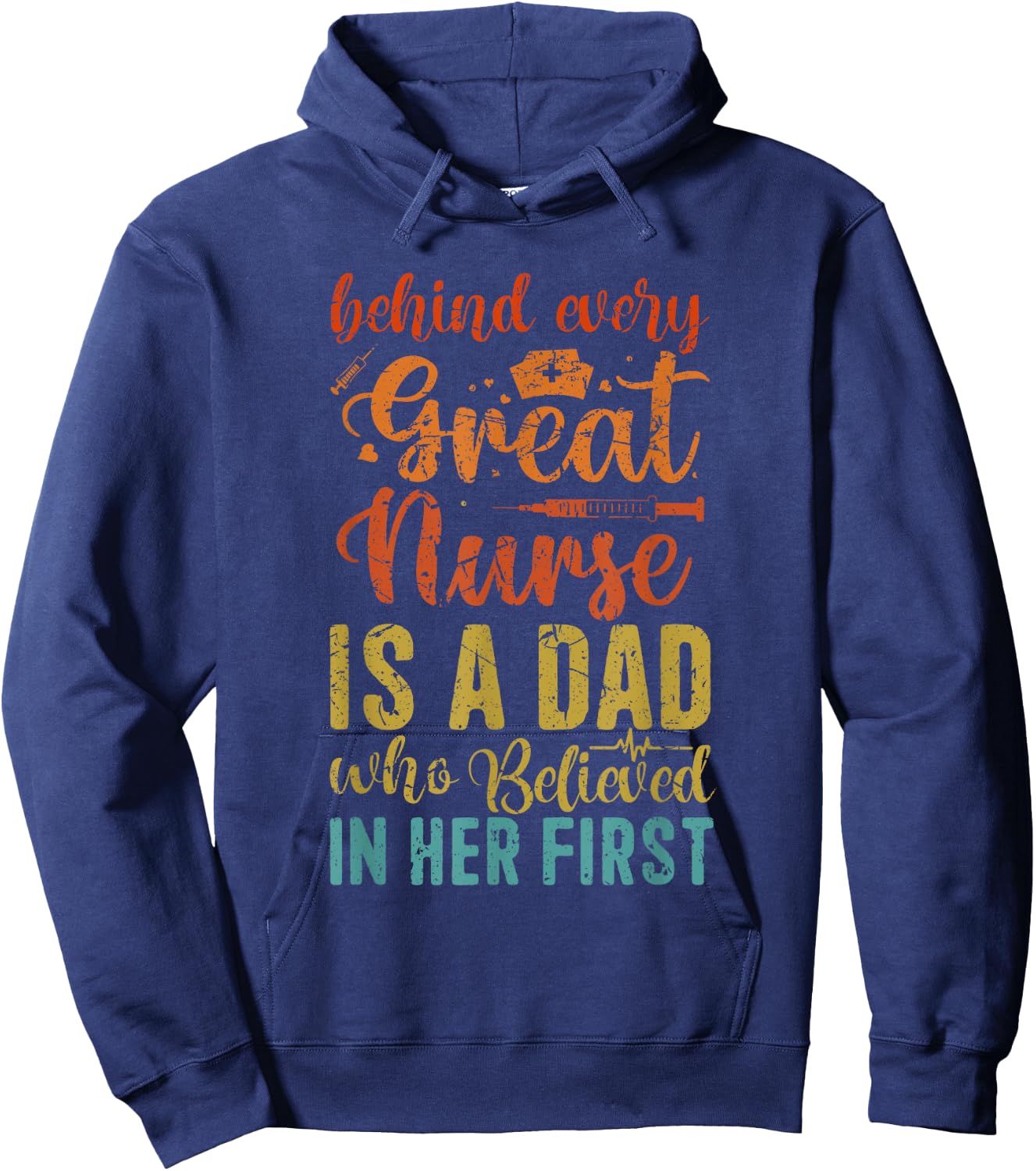 Behind Every Great Nurse Is A Dad | Father Nursing Nurse Dad Hoodie - Hoodie | Navy