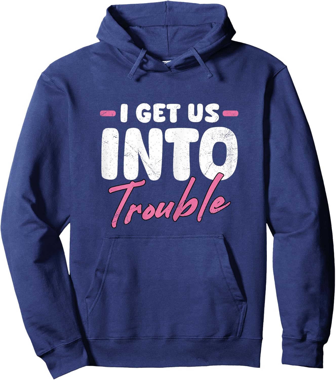 I Get Us Into Trouble Set Matching Best Friend Girls Women Hoodie - Hoodie | Navy