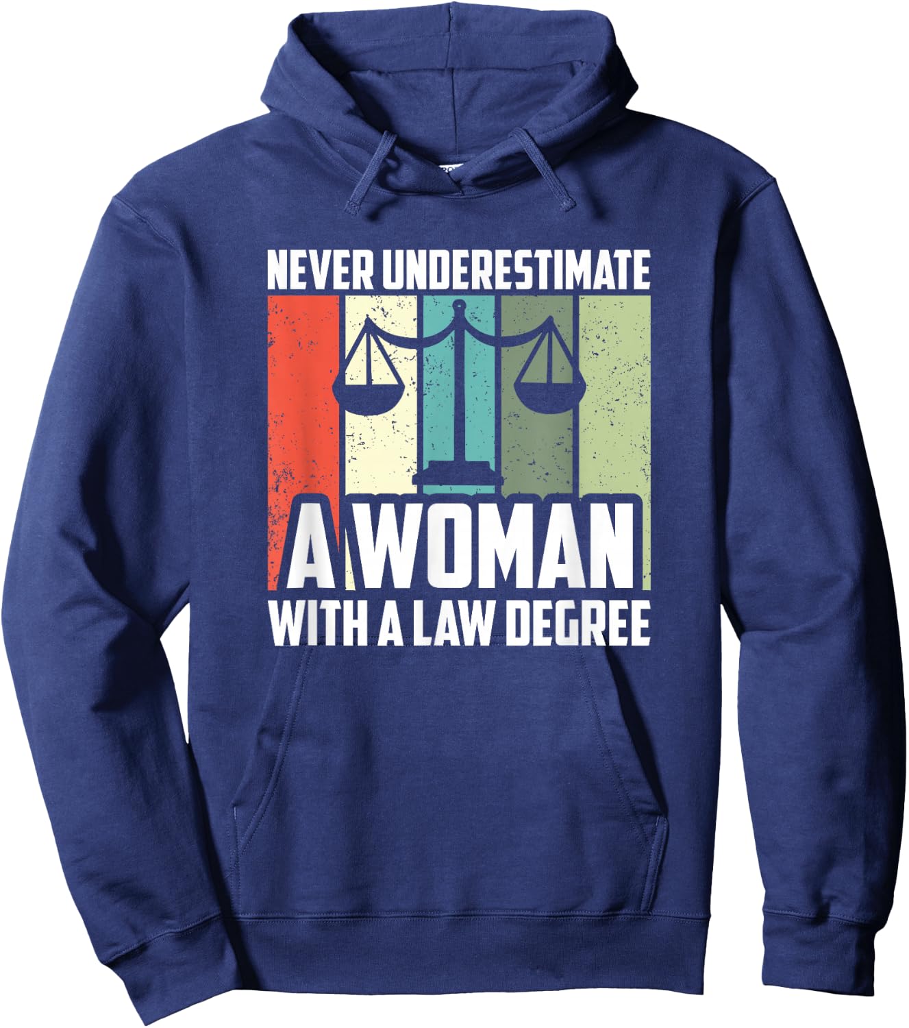 Never Underestimate A Woman With A Law Degree, Lawyer Hoodie - Hoodie | Navy