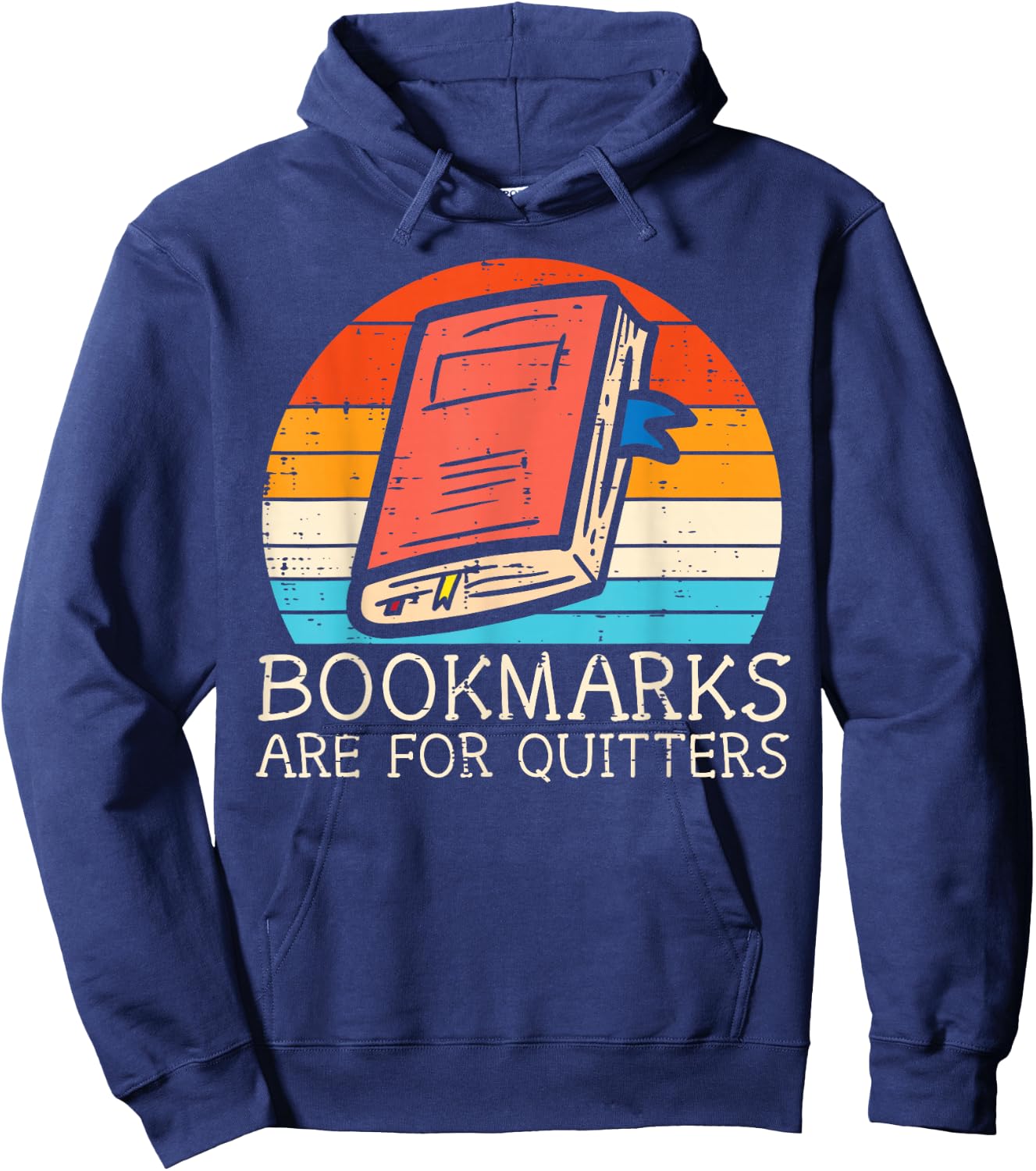 Bookmarks Are For Quitters Book Reading Bookworm Librarian Hoodie - Hoodie | Navy