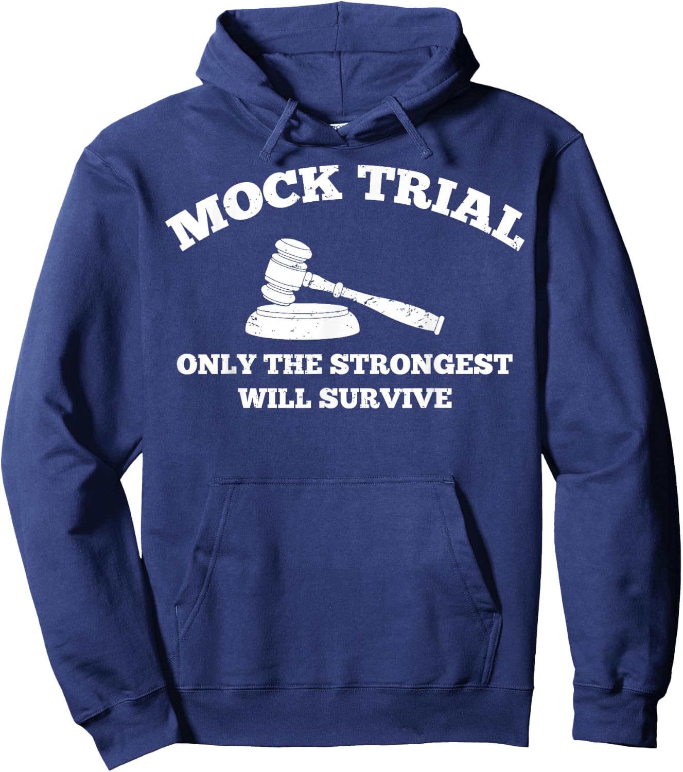 Strongest Will Survive Law School Future Attorney Mock Trial Hoodie - Hoodie | Navy