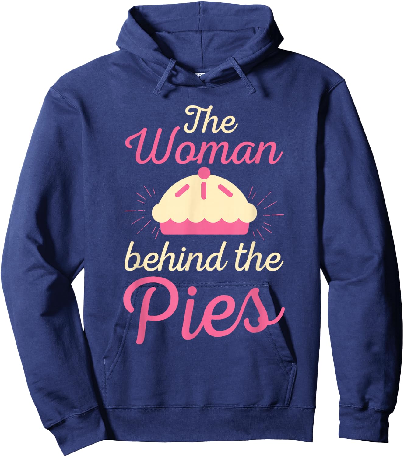 Cute The Woman Behind The Pies Bakers gift Hoodie - Hoodie | Navy